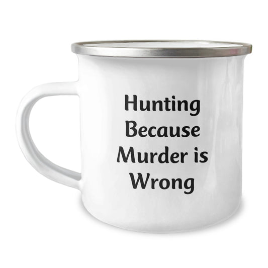 Funny Hunting Gifts for Men - 'Hunting Because Murder Is Wrong' Camping Mug, Unique Christmas Unique Gifts from Friends - Image 1