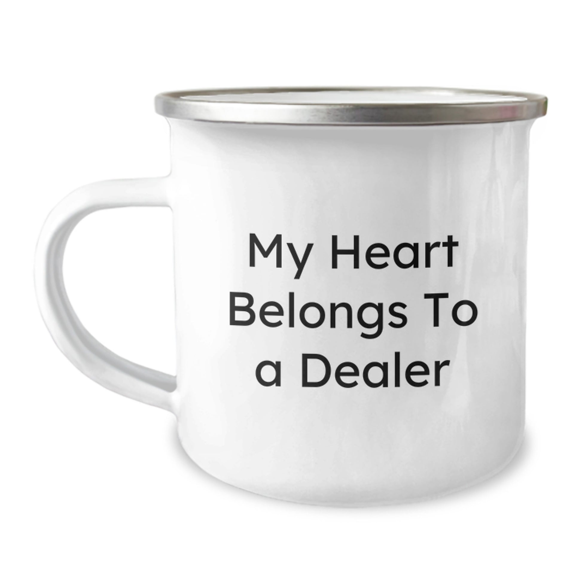 Funny Dealer Camping Mug, Gifts from Friends for Birthday Unique Treks, My Heart Belongs To A Dealer - Image 1