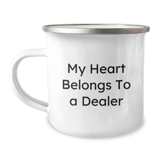 Funny Dealer Camping Mug, Gifts from Friends for Birthday Unique Treks, My Heart Belongs To A Dealer - Image 1