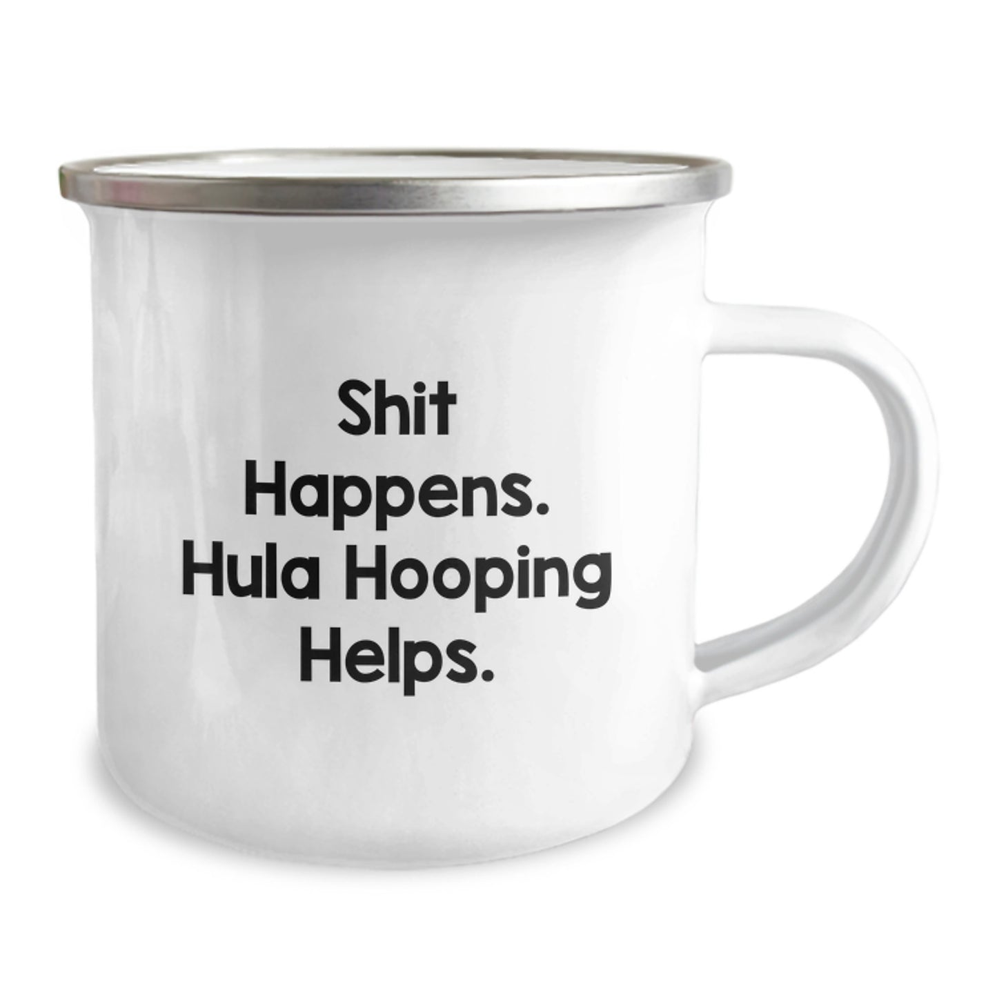 Hula Hooping Fun Gifts from Men, Funny 'Shit Happens. Hula Hooping Helps.' Birthday Unique Gifts for Women, Camping Mug with Stainless Steel Enamel Finish - Image 2