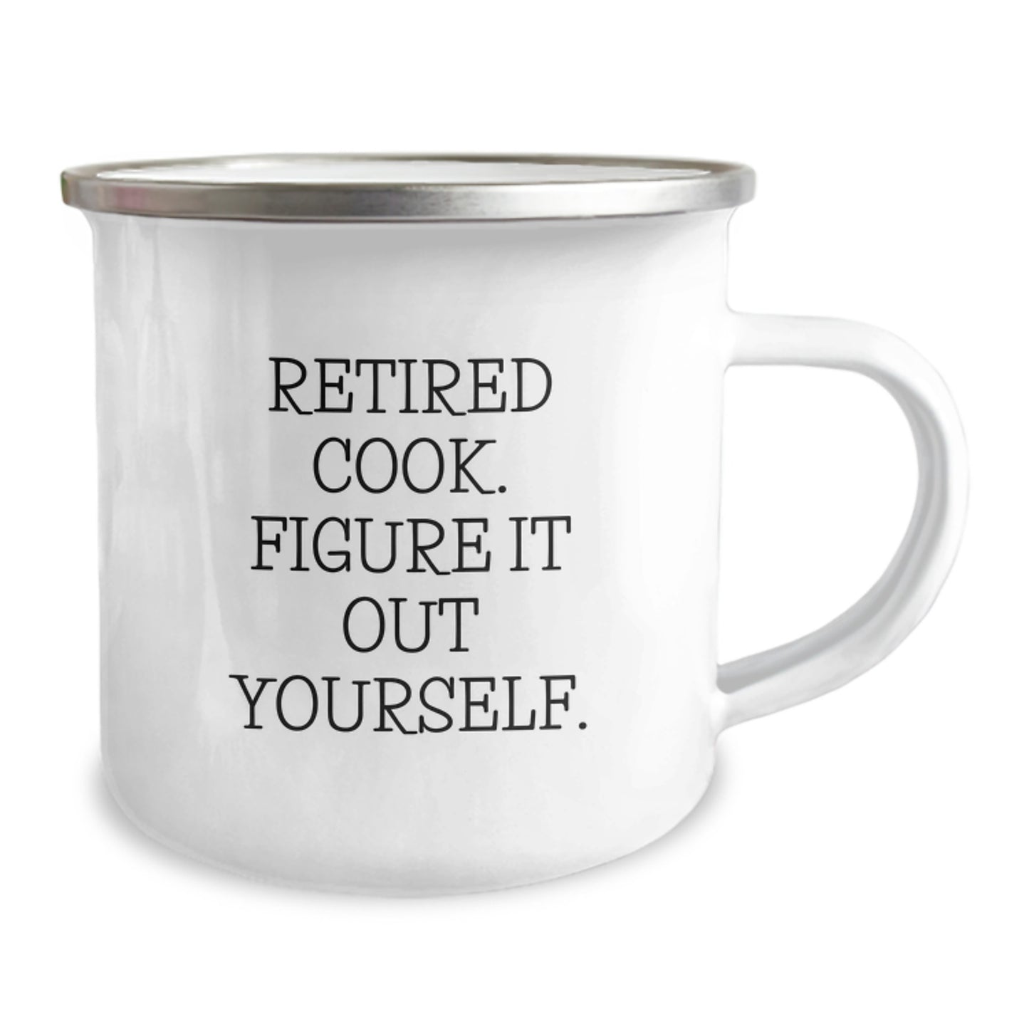 Funny Camping Gifts for Cooks, Unique Christmas Unique Gifts from Friends to Men, Women, Women, Family, 'Retired Cook. Figure It Out Yourself.' Stainless Steel Camping Mug - Image 2