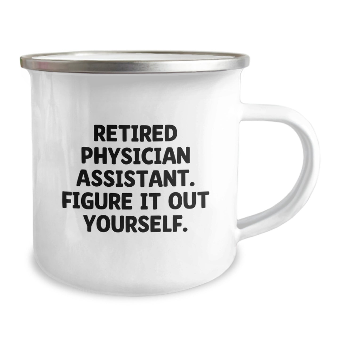 Funny Gifts from Friends for Physician Assistant - Retired Physician Assistant Figure It Out Yourself Camping Mug for Christmas - Image 2
