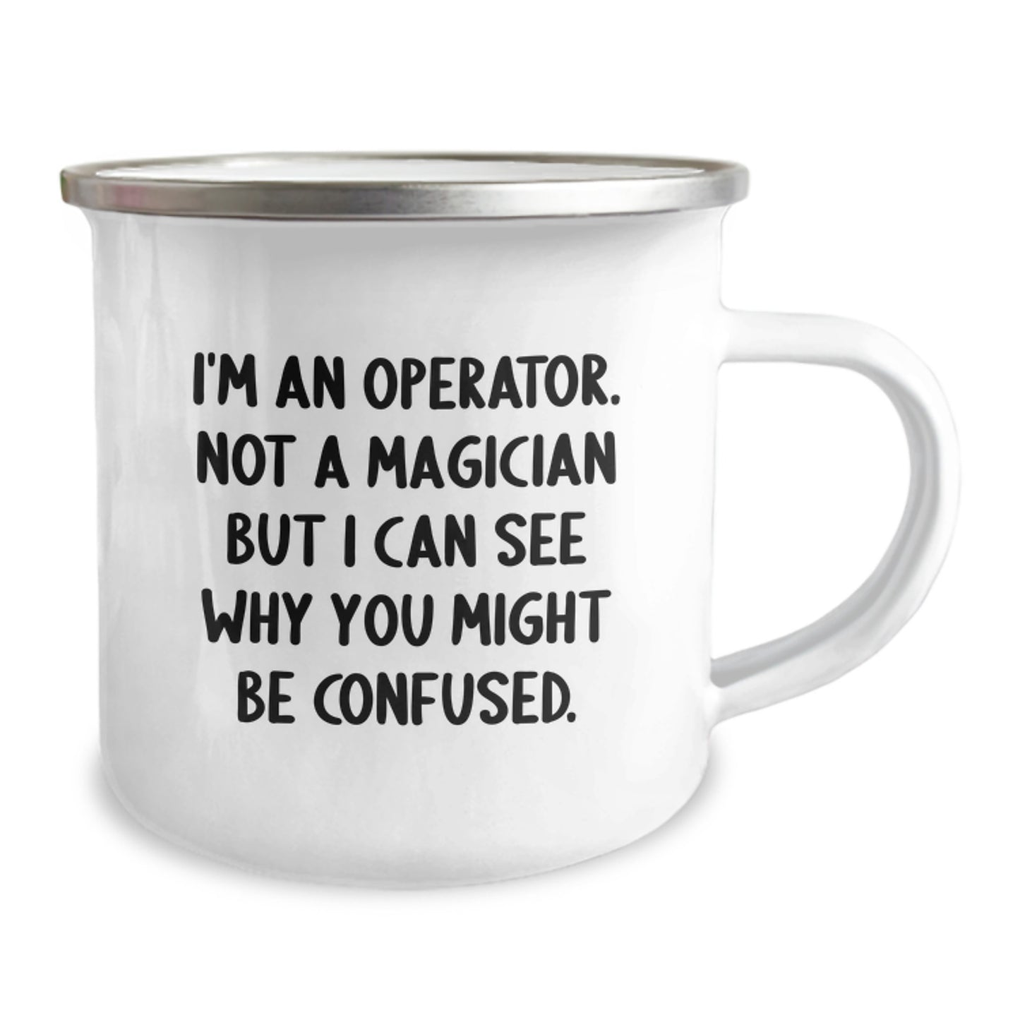 Funny Operator Gifts from Men - I'm An Operator. Not A Magician But I Can See Why You Might Be Confused. Christmas Unique Gifts for Operator Friends and Family Camping Mugs - Image 2