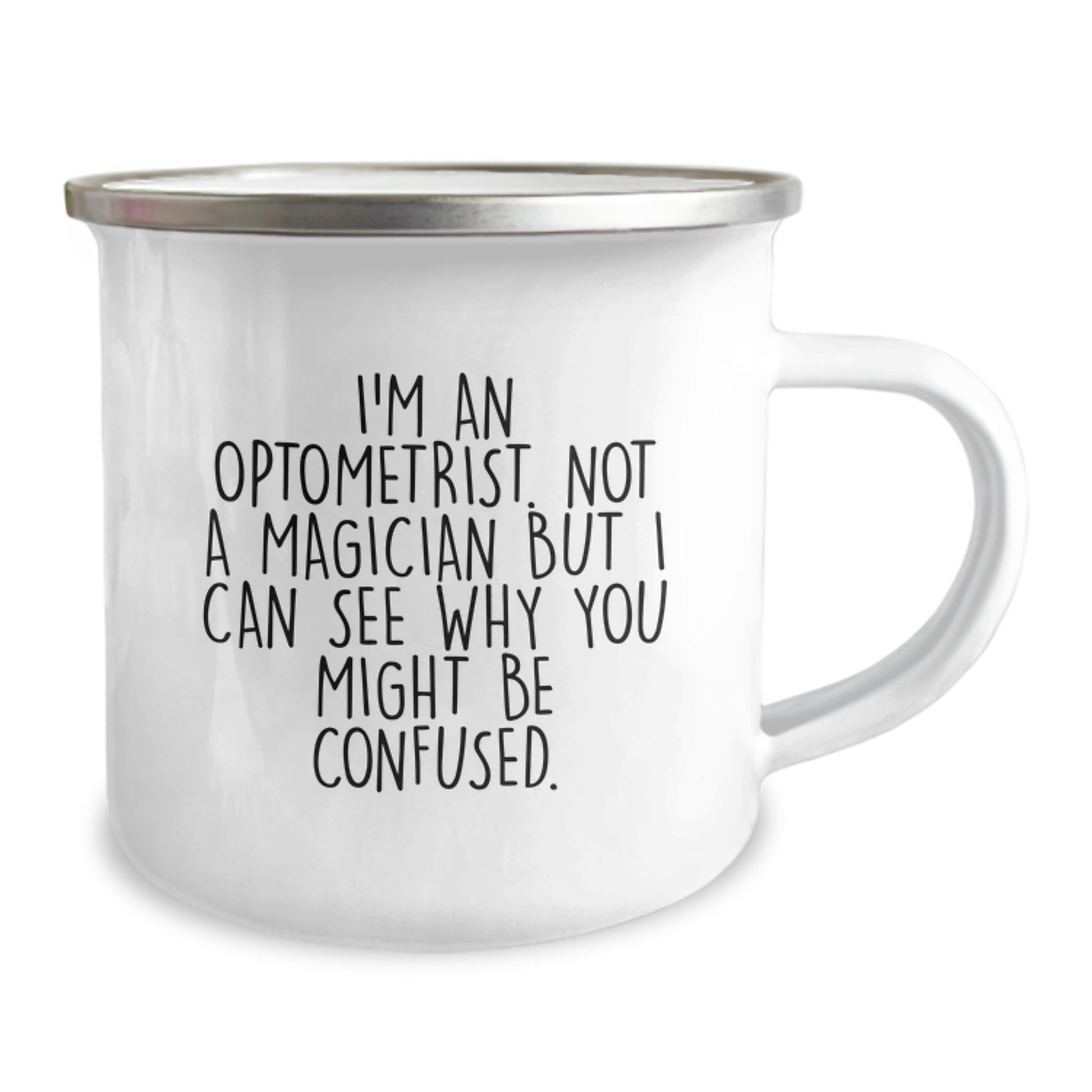 Funny Optometrist Gifts from Friends, Unique Christmas Unique Gifts for Optometrist, Camping Mug with 'I'm An Optometrist. Not A Magician But I Can See Why You Might Be Confused.' Quote - Image 2
