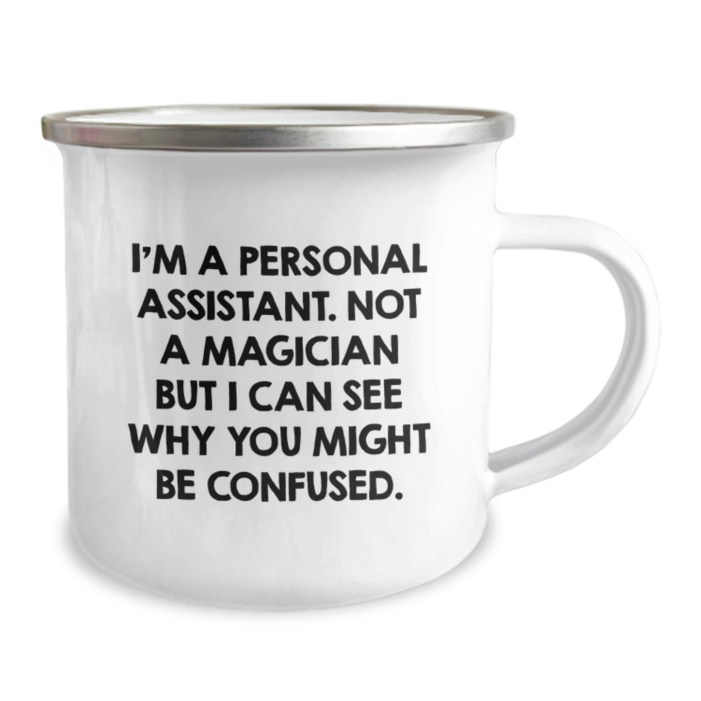 Funny Personal Assistant Gifts, Camping Mug for Graduation Unique Gifts from Family to Personal Assistant, 'I'm A Personal Assistant. Not A Magician But I Can See Why You Might Be Confused.' Mug - Image 2