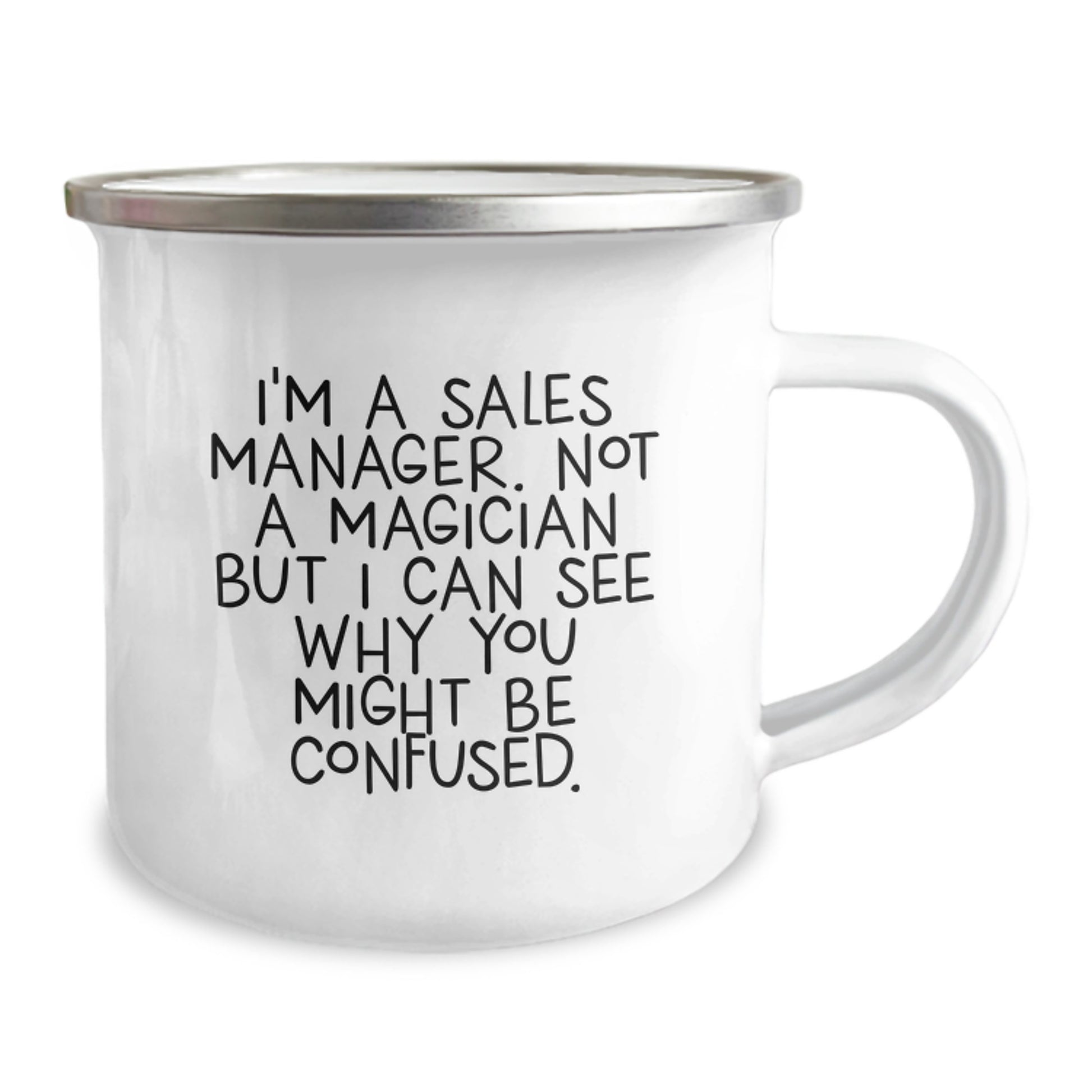 Funny Gifts from Friends for Sales Managers - Birthday Unique Gifts for Camping Mug Enthusiasts, 'I'm A Sales Manager. Not A Magician But I Can See Why You Might Be Confused.' - Image 2