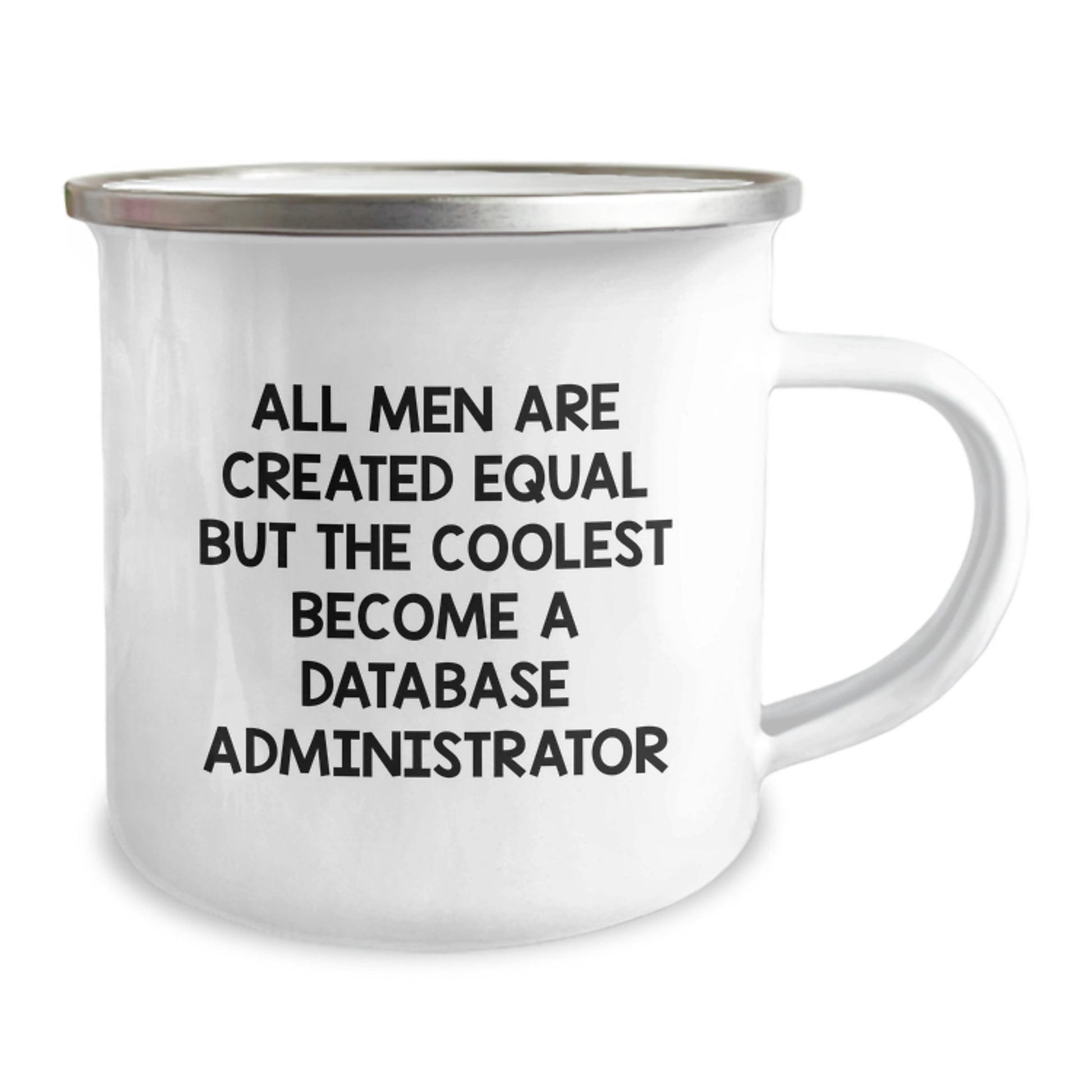 Funny Database Administrator Camping Mug Gifts from Men to Database Administrators on Christmas - 'All Men Are Created Equal But The Coolest Become A Database Administrator' - Image 2