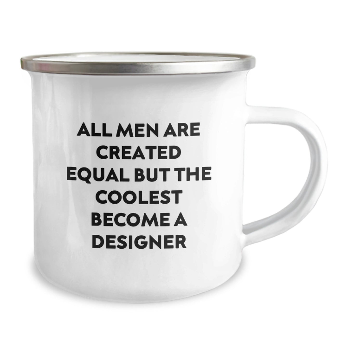 Funny Designer Gifts for Him, Christmas Unique Designs, Camping Mug, 'All Men Are Created Equal But The Coolest Become A Designer' Quote - Image 2