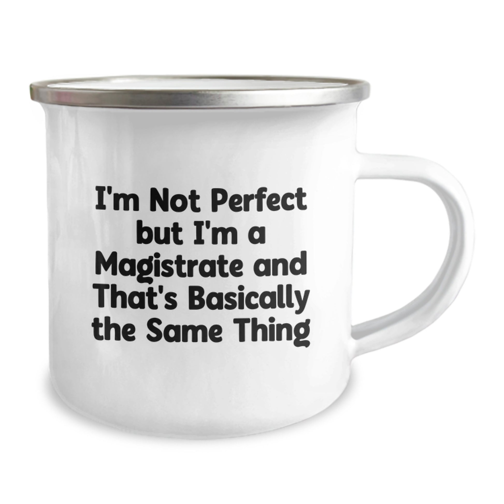 Funny Magistrate Gifts for Men - Unique Birthday Unique Gifts from Friends - I'm Not Perfect But I'm A Magistrate And That's Basically The Same Thing Mug - Image 2