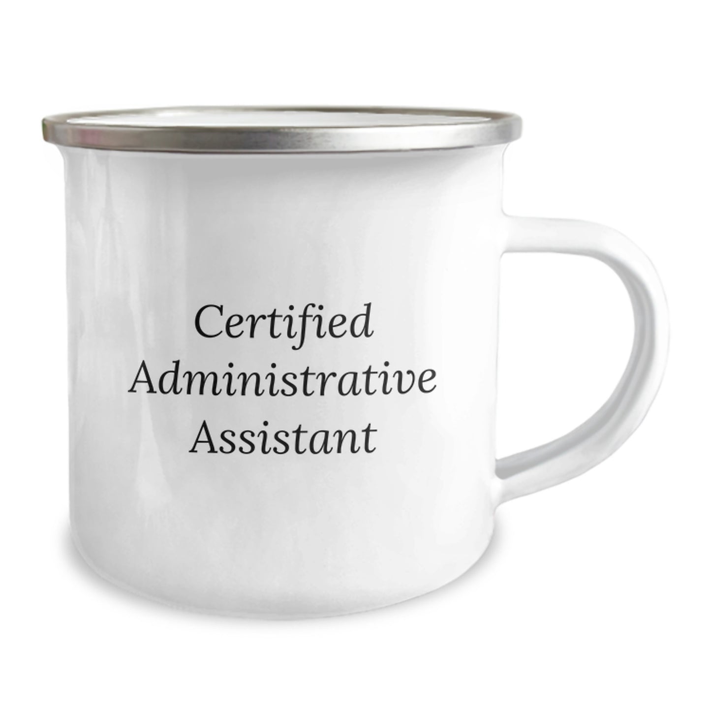 Gifts from Friends and Family, Inspirational Certified Administrative Assistant Quote, Unique Graduation Gifts for Administrative Assistant, Camping Mug, 12 oz Stainless Steel, Hand Wash Recommended - Image 2