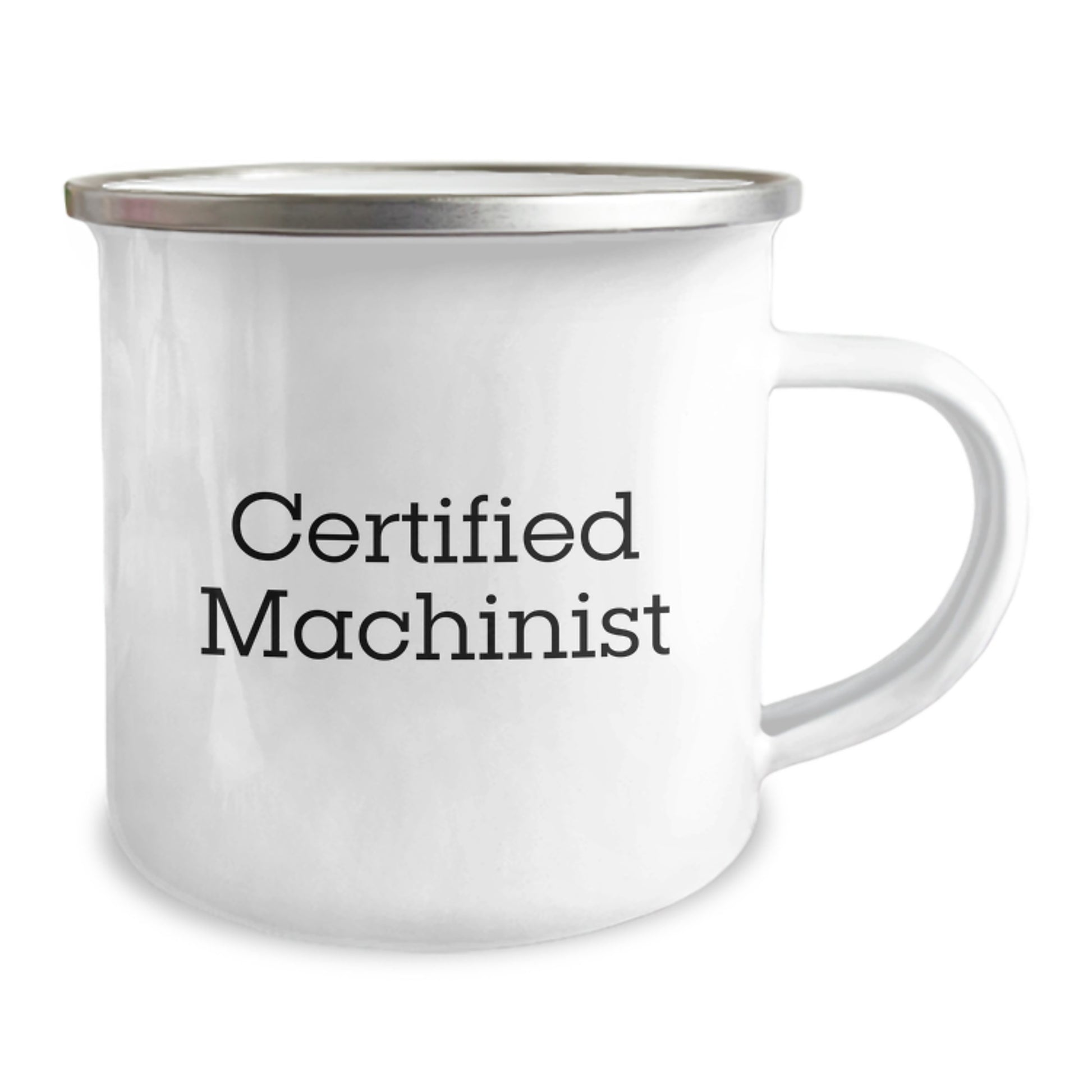 Funny Machinist Gifts from Friends for Birthday Camping Mug, Certified Machinist Quote, 12 oz Stainless Steel with Enamel Finish - Image 2
