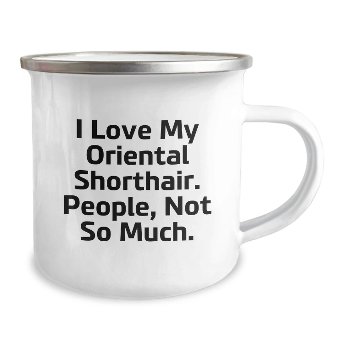 Funny Oriental Shorthair Cat Gifts for Men, Women, Christmas Unique Mugs, Camping Mug, 'I Love My Oriental Shorthair. People, Not So Much.' - Image 2