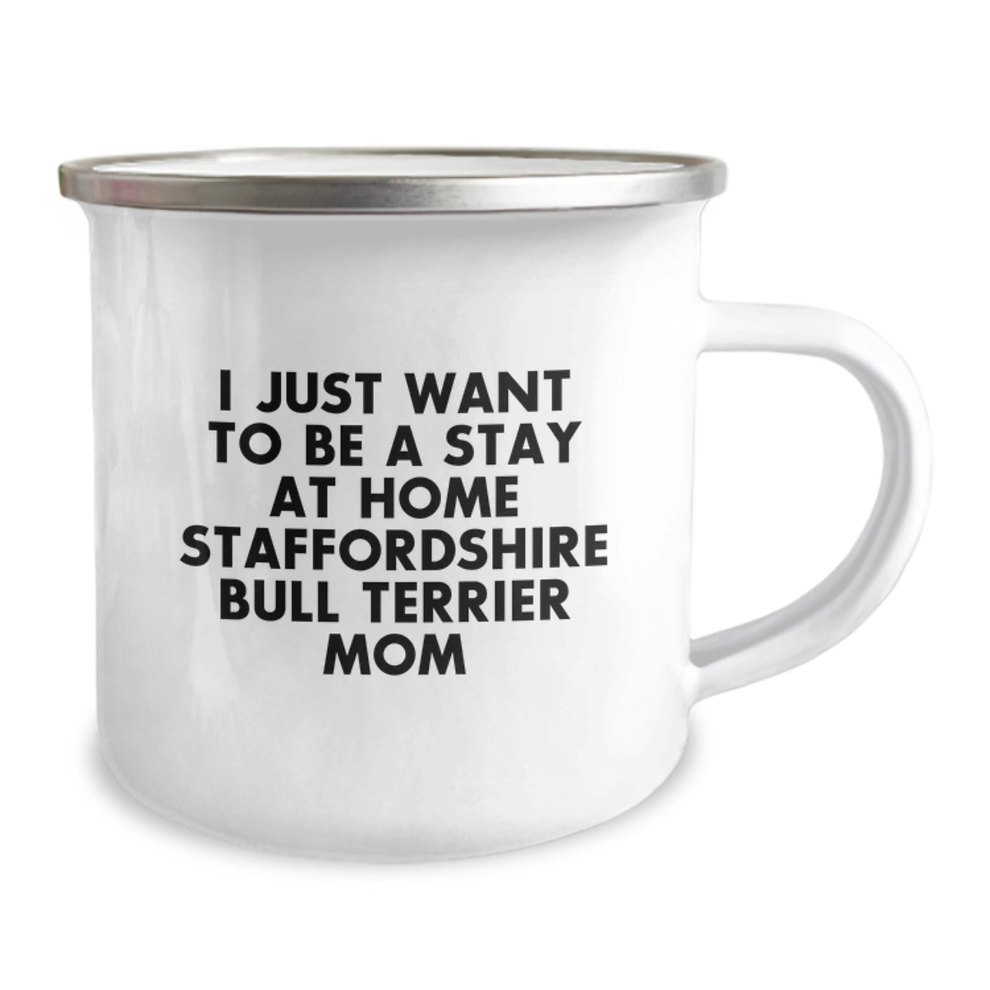 Funny Staffordshire Bull Terrier Dog Gifts for Staffy Moms - I Just Want To Be A Stay At Home Staffordshire Bull Terrier Mom Camping Mug, Birthday Unique Gifts from Friends to Dog Lovers - Image 2