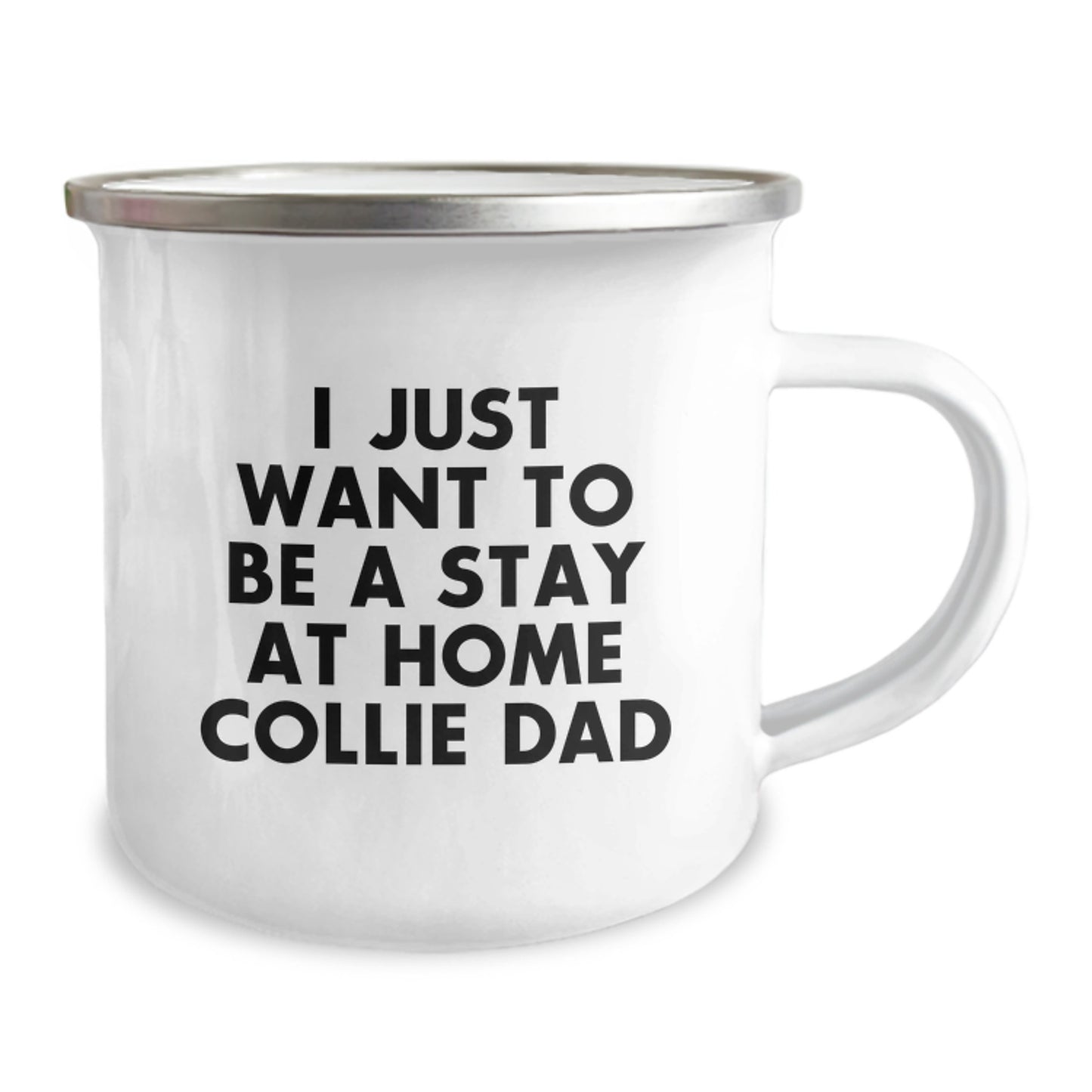 Collie Dog Lover's Funny Camping Mug Gifts from Men to Family on Valentine's - 'I Just Want To Be A Stay At Home Collie Dad' Unique Mug for Collie Dog Enthusiasts - Image 2