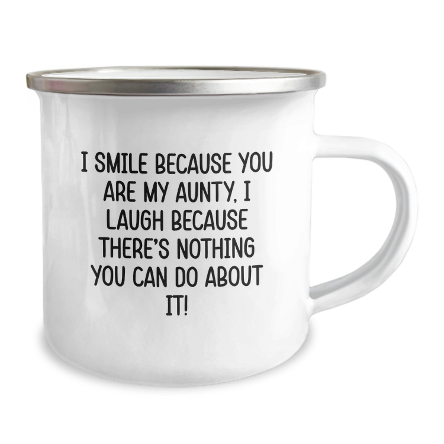 Funny Aunty Gifts from Family - I Smile Because You Are My Aunty, I Laugh Because There's Nothing You Can Do About It! Christmas Camping Mug - Image 2