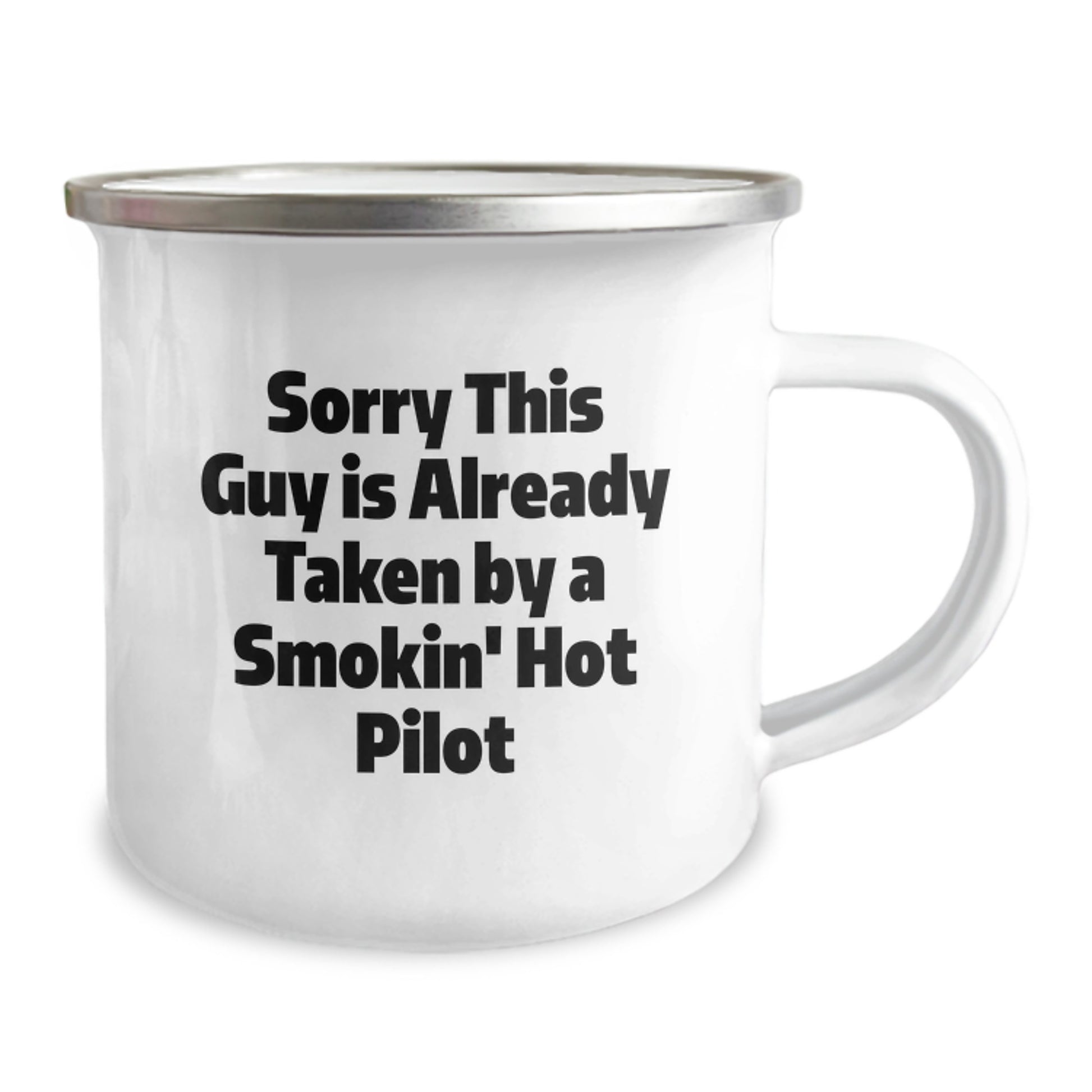 Funny Pilot Gifts for Birthday - Sorry This Guy Is Already Taken By A Smokin' Hot Pilot Enamel Camping Mug for Men, Friends, Coworkers, Family - Image 2