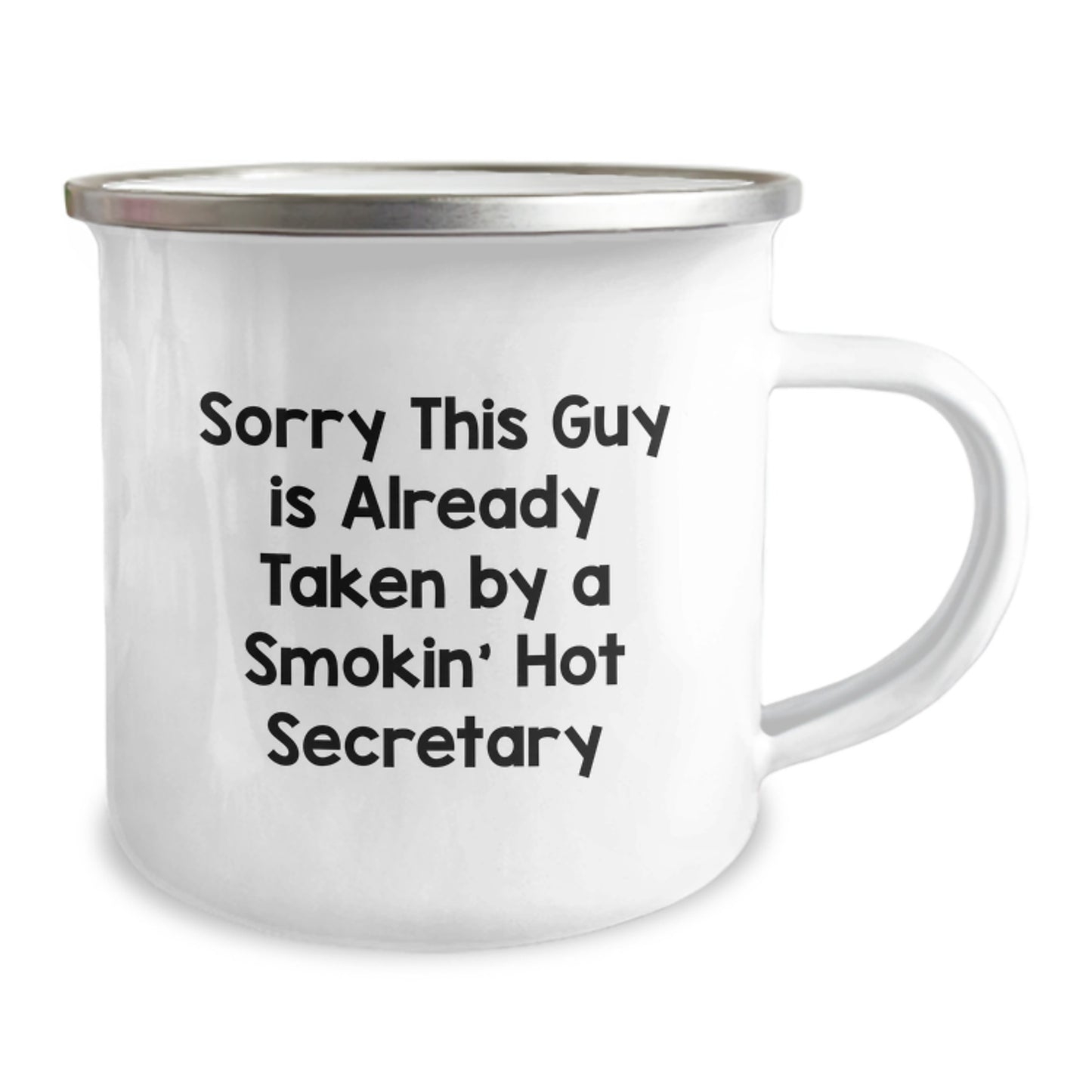 Funny Secretary Gifts - Sorry This Guy Is Already Taken By A Smokin' Hot Secretary, Camping Mug for Birthday, Gifts from Friends to Secretary, 12 oz Stainless Steel with Enamel Finish - Image 2