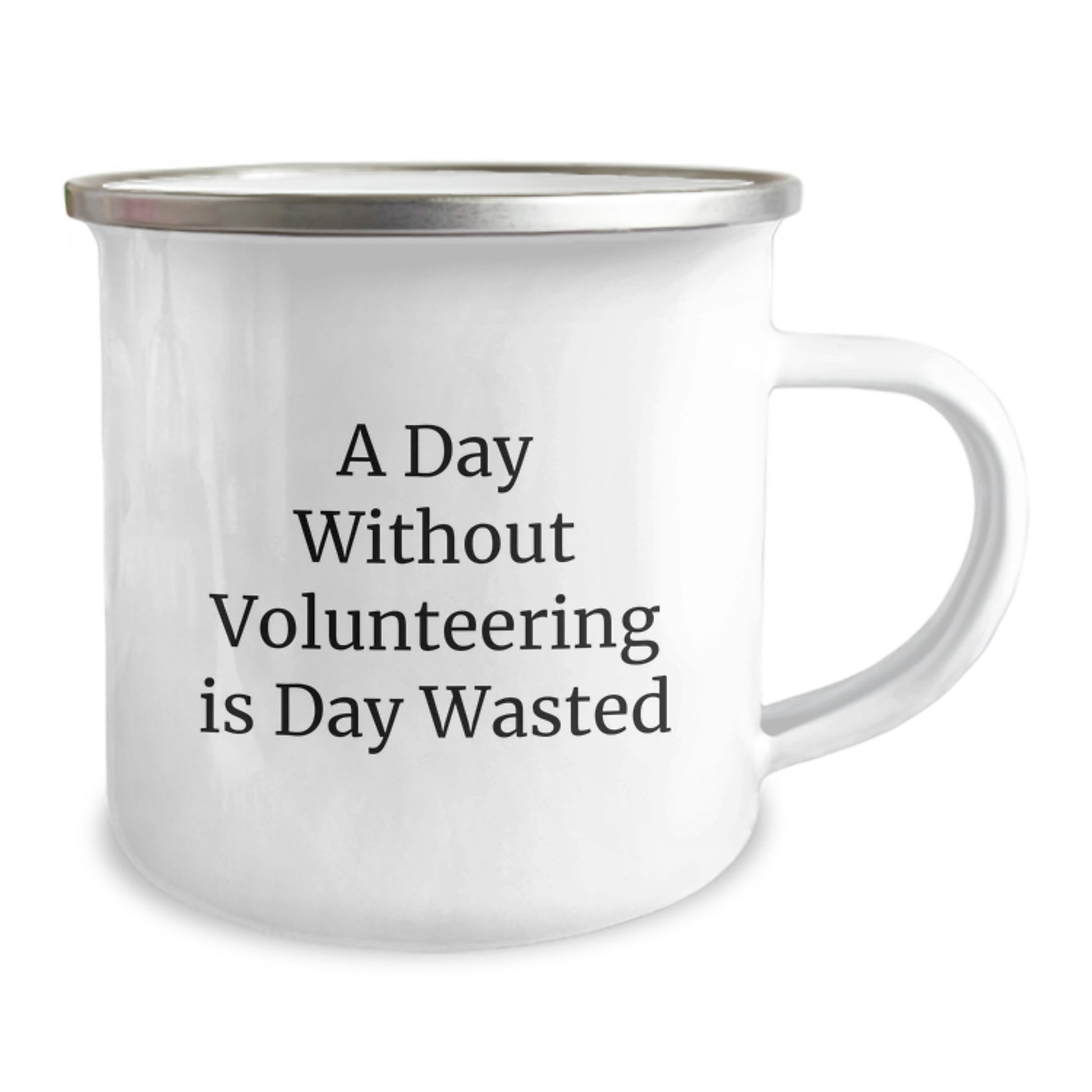 Funny Camping Mug Gifts from Family for Volunteering Enthusiasts, A Day Without Volunteering Is Day Wasted Inspirational Quote Birthday Unique Gifts - Image 2