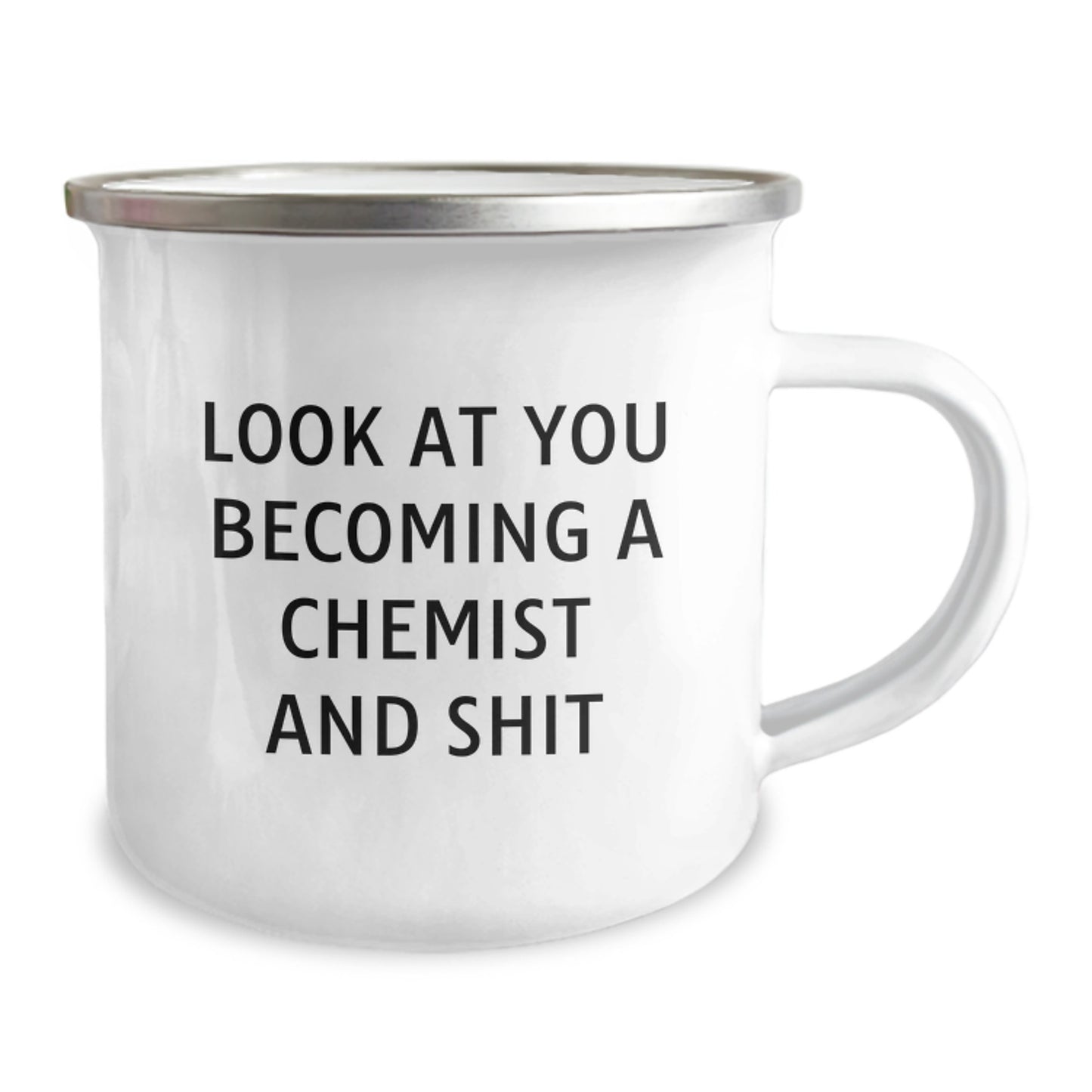 Gifts from Friends and Family for the Graduation Day Chemist, 'Look At You Becoming A Chemist And Shit' Funny Camping Mug, Unique Gift for Chemist Men and Women - Image 2