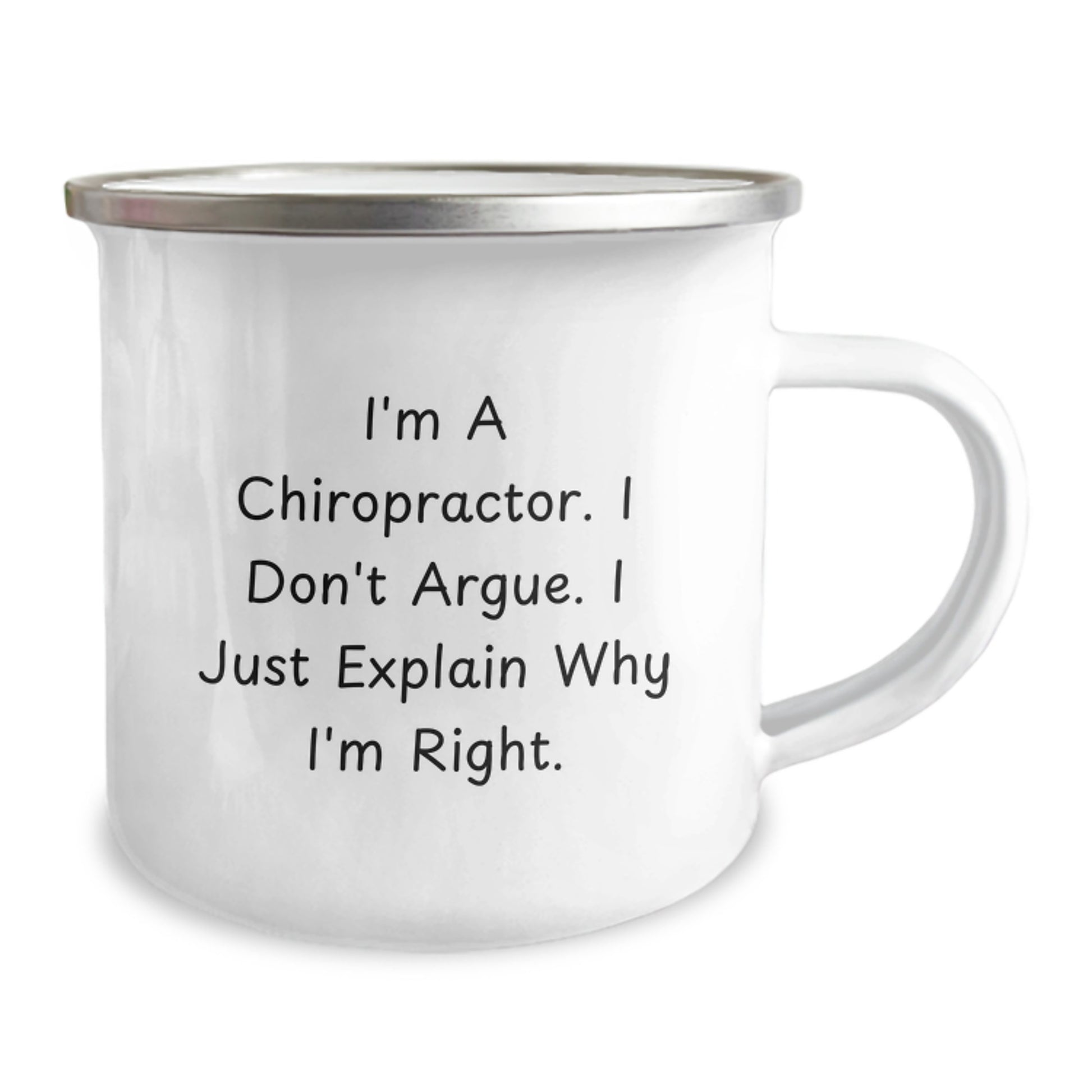 Funny Chiropractor Gifts from Friends for Chiropractor, Men, Women - I'm A Chiropractor. I Don't Argue. I Just Explain Why I'm Right. Camping Mug for Graduation Unique Gifts - Image 2