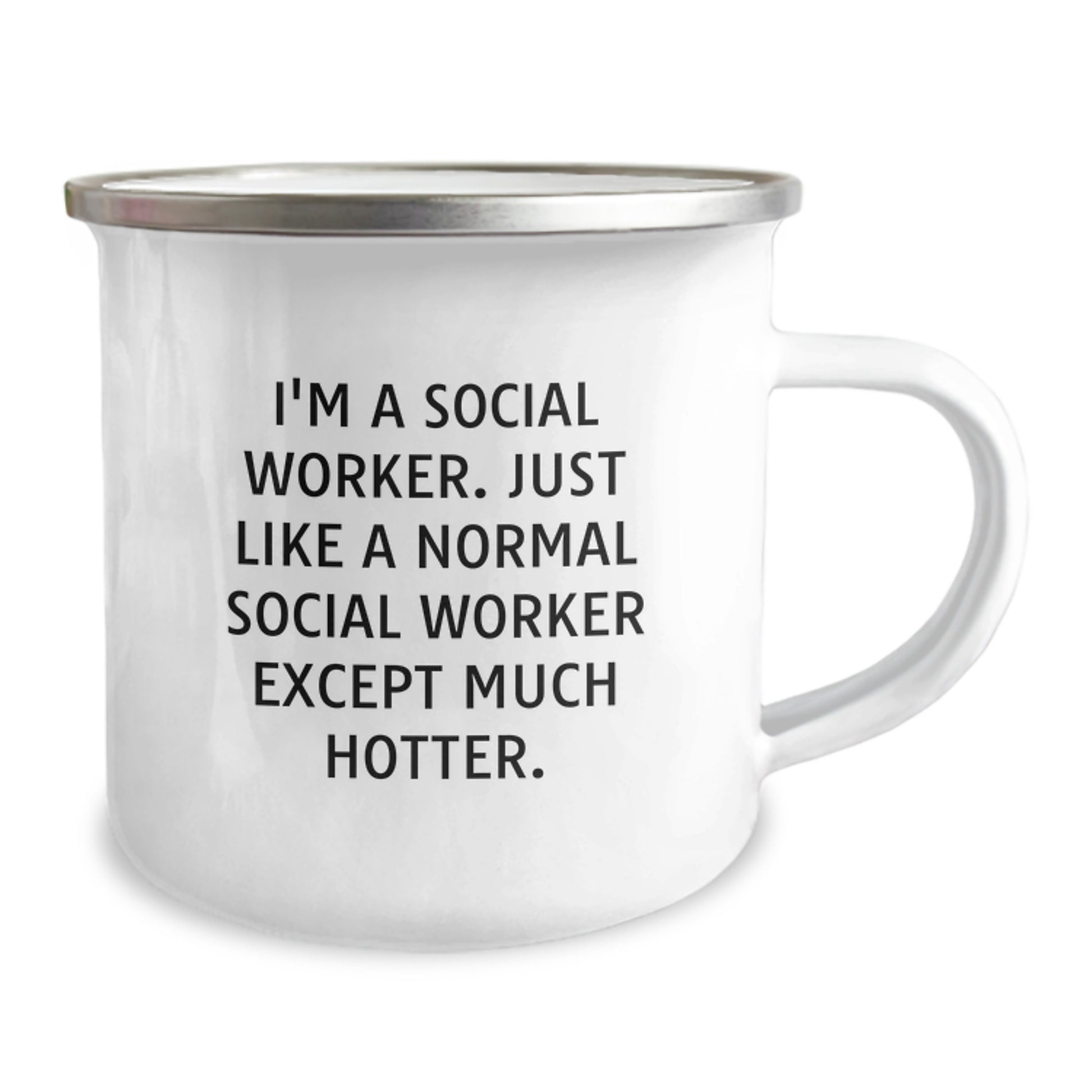 Funny Social Worker Christmas Unique Gifts for Him or Her, 'I'm A Social Worker. Just Like A Normal Social Worker Except Much Hotter.' Camping Mug - Image 2
