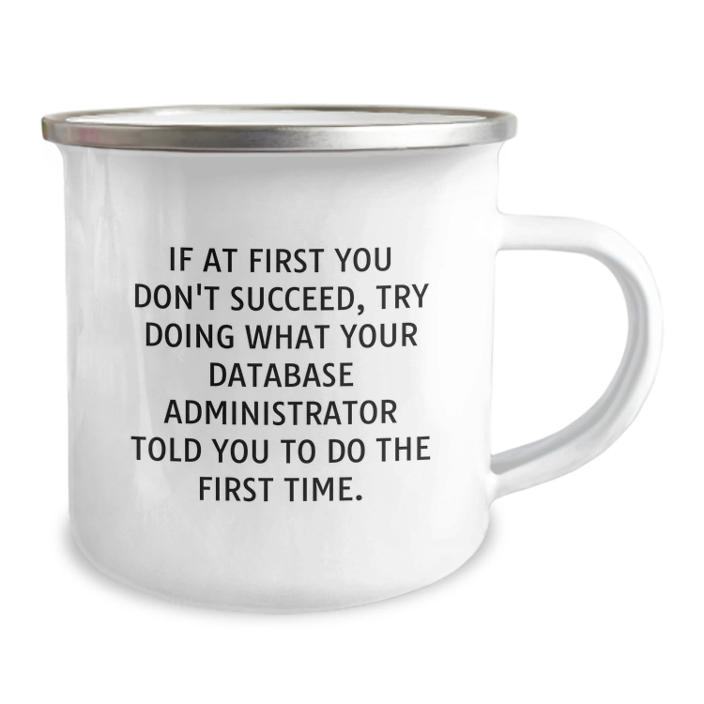 Funny 'If At First You Don't Succeed' - Gifts from Family for Database Administrator - Camping Mug for Graduation - Image 2