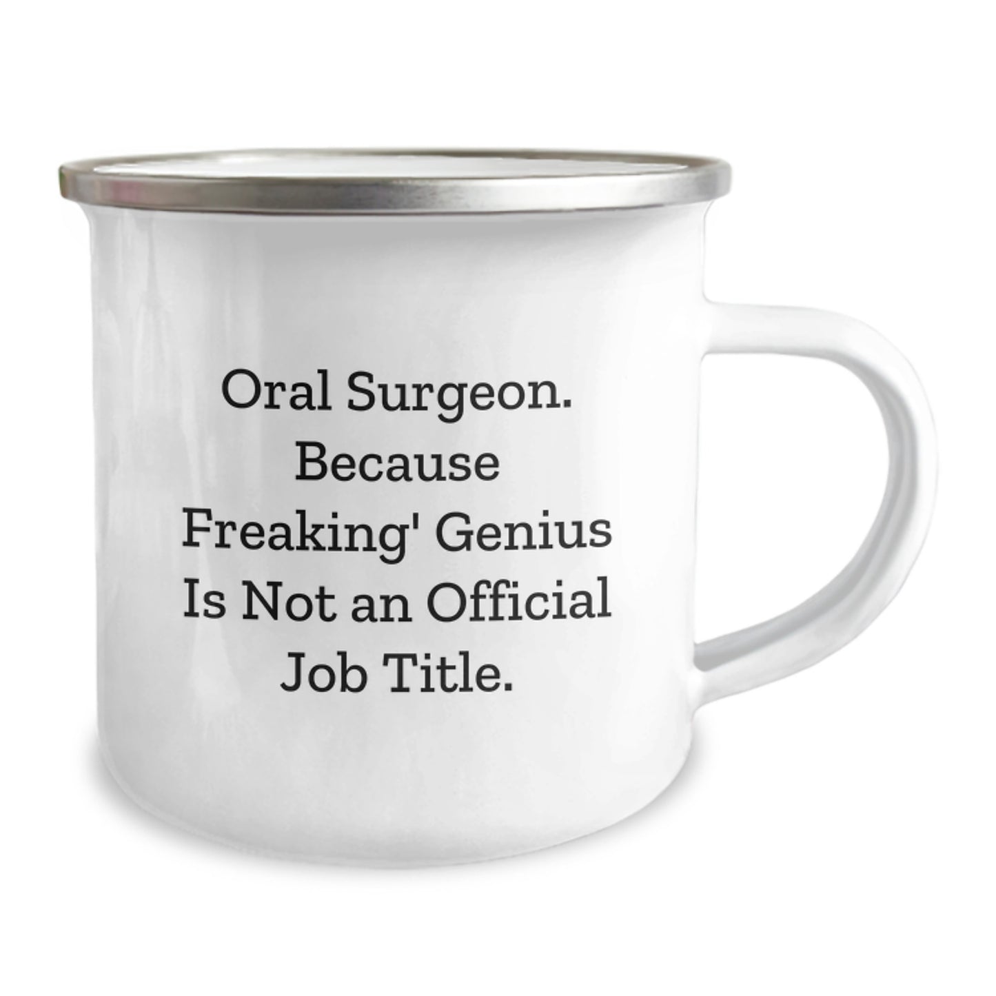 Funny Oral Surgeon Camping Mug Gifts from Friends for Men, Unique Christmas Unique Gifts for Oral Surgeon, Funny Quote - Oral Surgeon Because Freaking genius Is Not An Official Job Title - Image 2