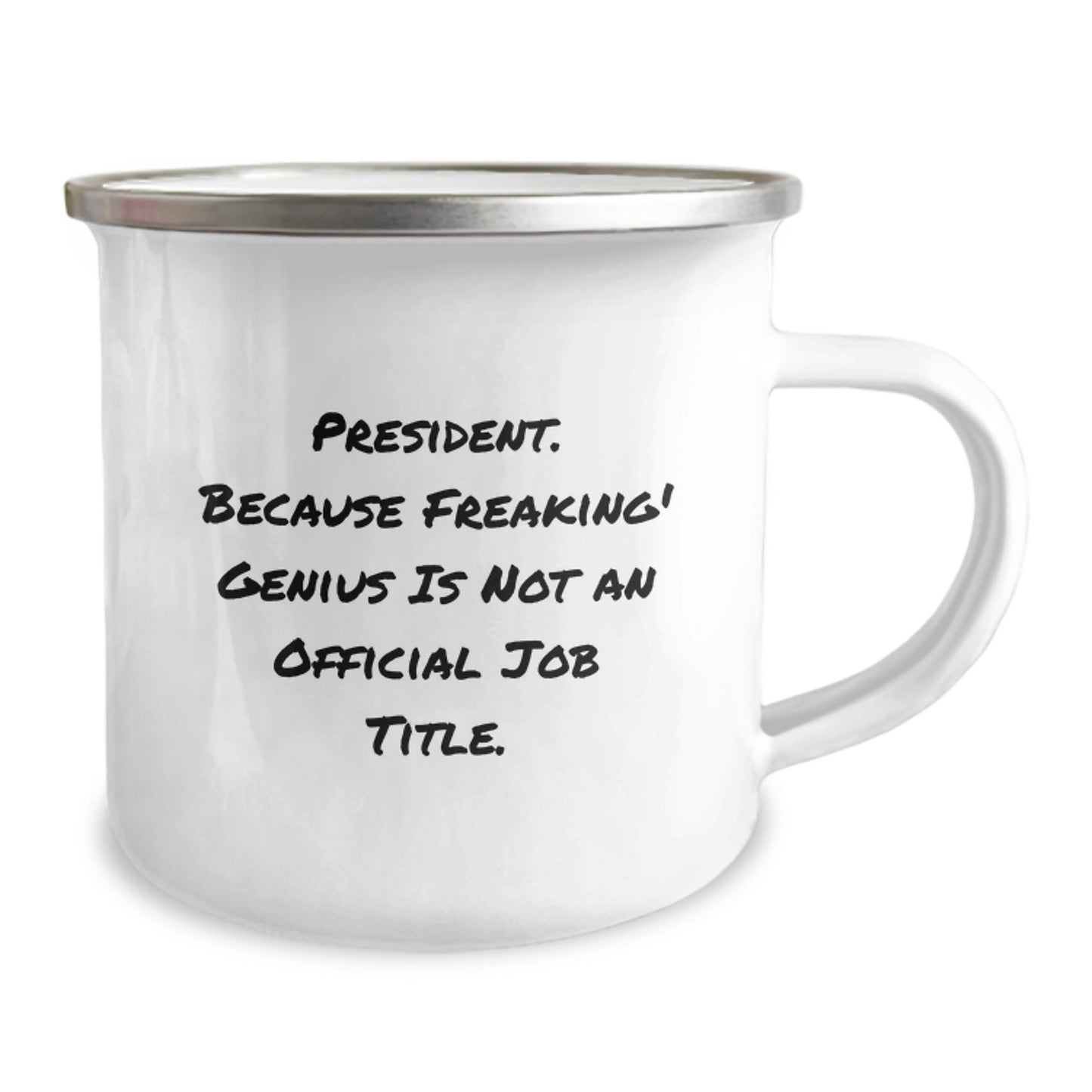 Funny President Gifts from Friends, Unique Camping Mug for President, Because Freaking' genius Is Not An Official Job Title. - Image 2