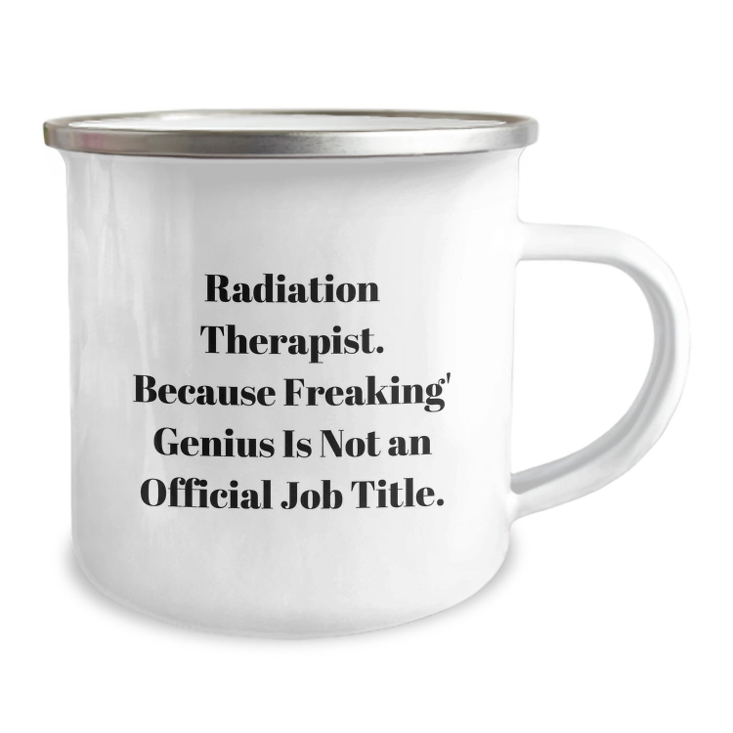 Funny Radiation Therapist Gifts from Friends - Birthday Unique Gifts for Radiation Therapist - Radiation Therapist Appreciation Camping Mug with Quote 'Freaking genius Is Not An Official Job Title' - Image 2