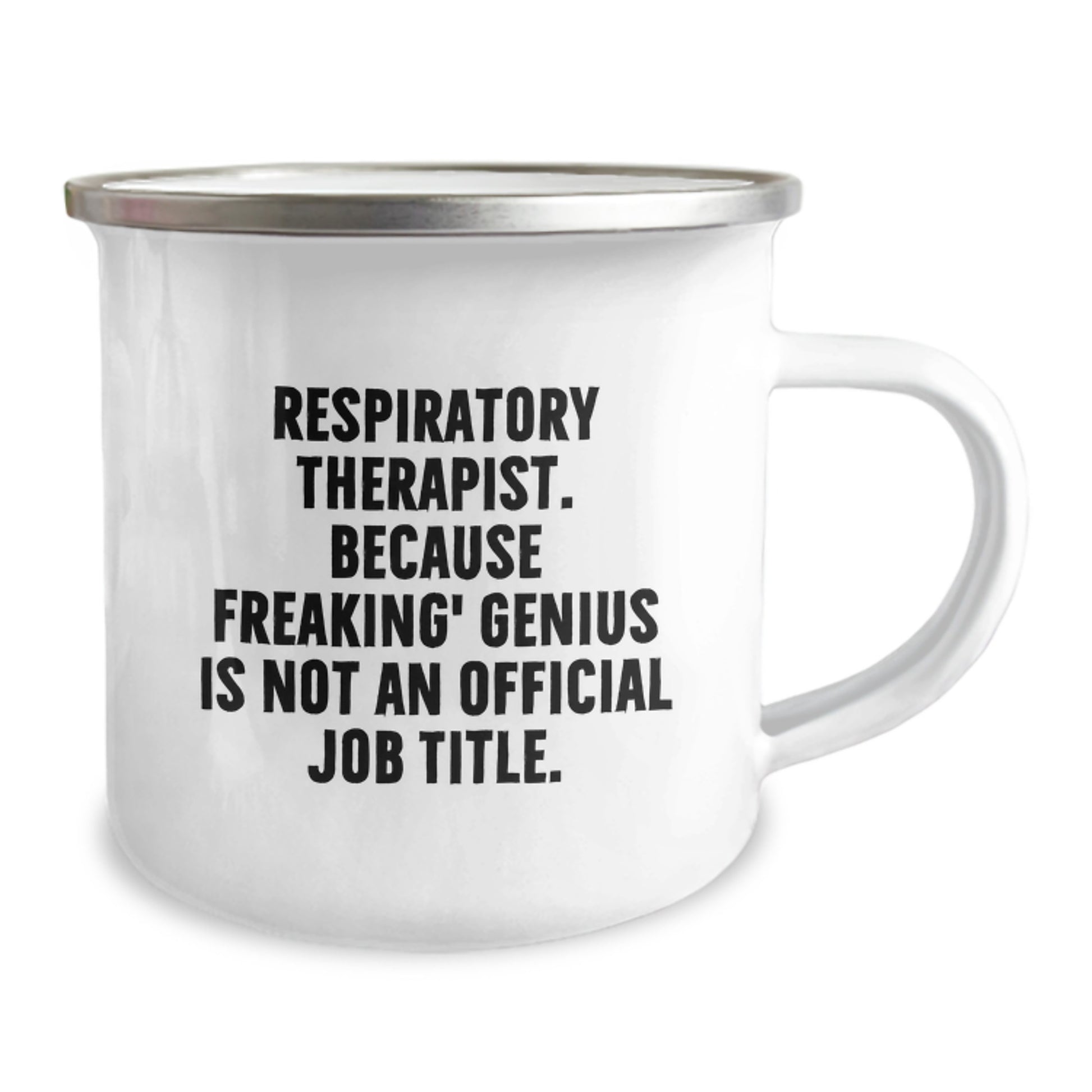 Funny Respiratory Therapist Gifts from Friends for Valentine's - 'Respiratory Therapist. Because Freaking' genius Is Not An Official Job Title.' Camping Mug - Image 2
