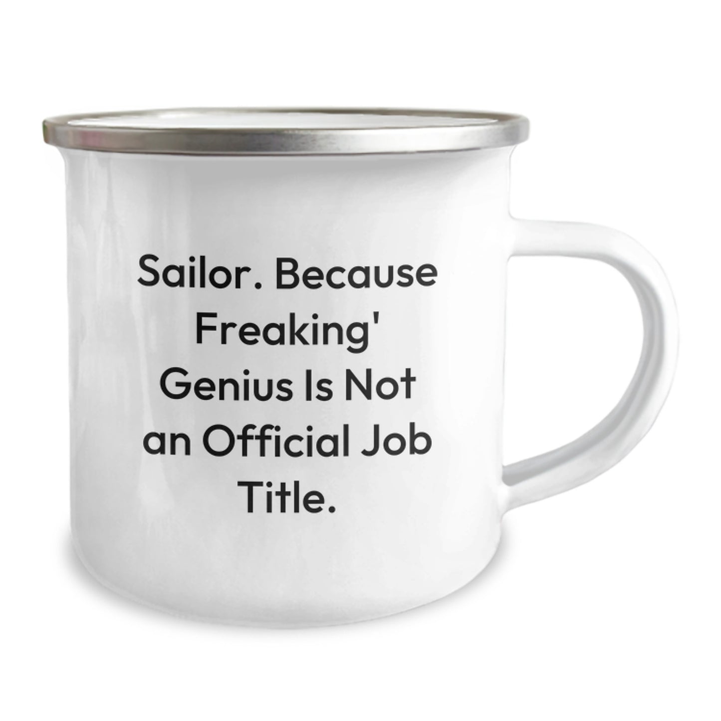 Unique Sailor Gifts from Men to Sailor on Valentine's - Funny Sailor Camping Mug - 'Sailor. Because Freaking' genius Is Not An Official Job Title.' - Image 2