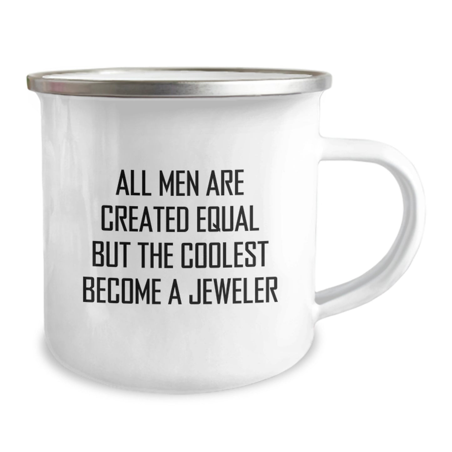 Funny Gift for Jeweler Men, 'All Men Are Created Equal But The Coolest Become A Jeweler' Camping Mug, Unique Valentine's Gifts from Friends - Image 2