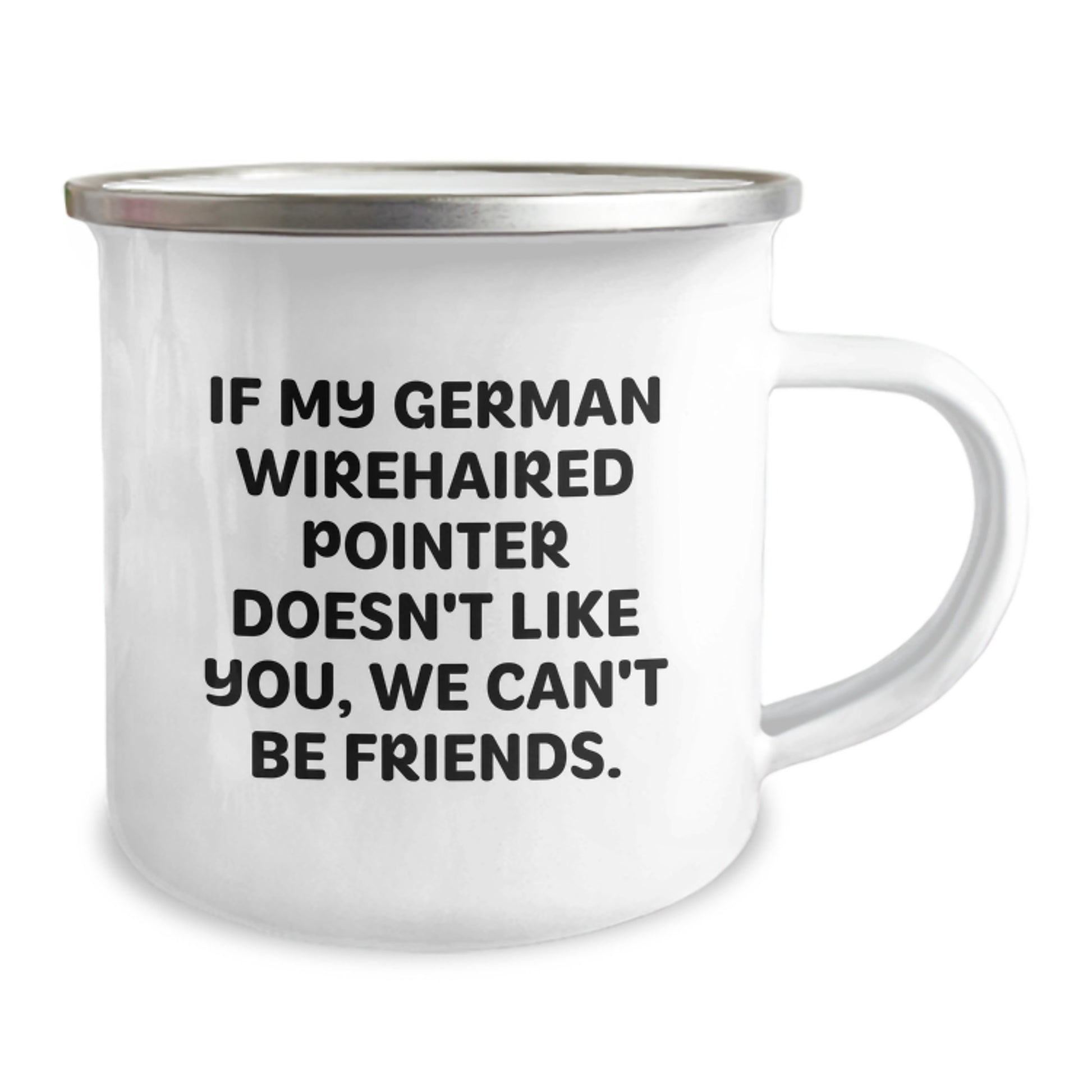 Funny German Wirehaired Pointer Dog Gifts for Birthday, Unique Camping Mug for Friends from Men, 'If My German Wirehaired Pointer Doesn't Like You, We Can't Be Friends.' - Image 2