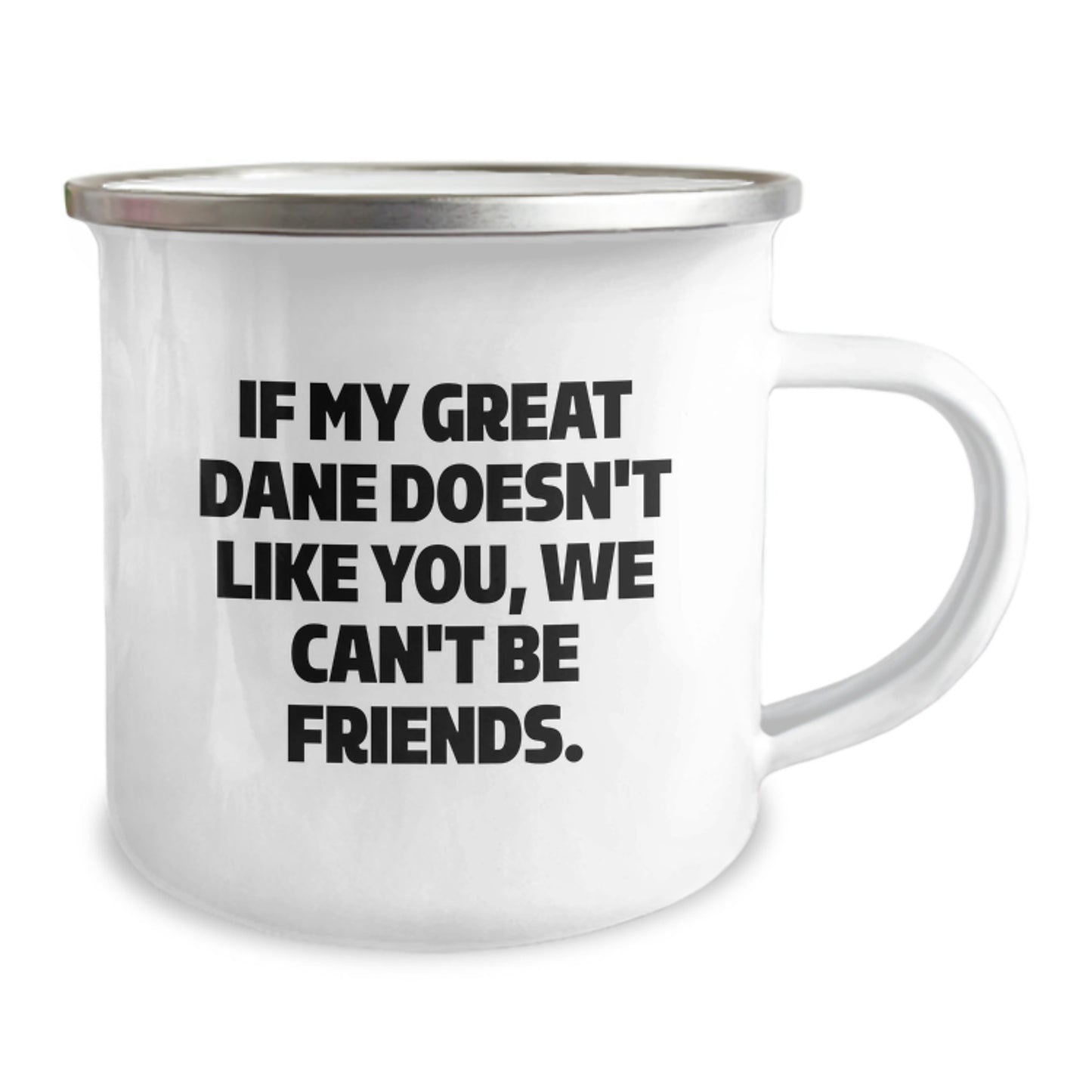 Funny Great Dane Dog Lover's Gifts from Friends for Birthday Unique Camping Mugs - 'If My Great Dane Doesn't Like You, We Can't Be Friends' - Great Dane Dog Camping Mug - Image 2
