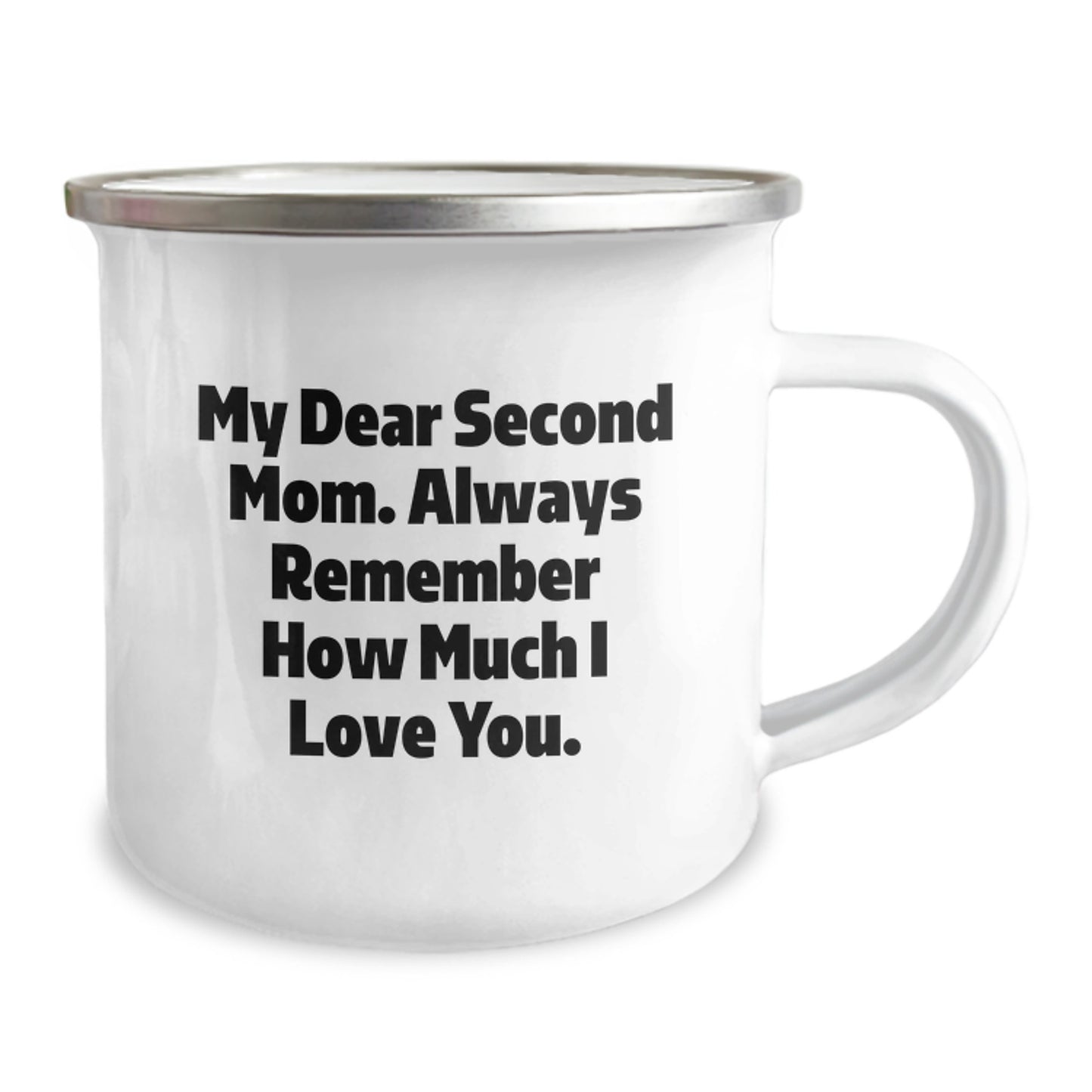 Funny Second Mom Camping Mug Gifts from Men to Women, My Dear Second Mom. Always Remember How Much I Love You. - Unique Christmas Unique Gifts - Image 2