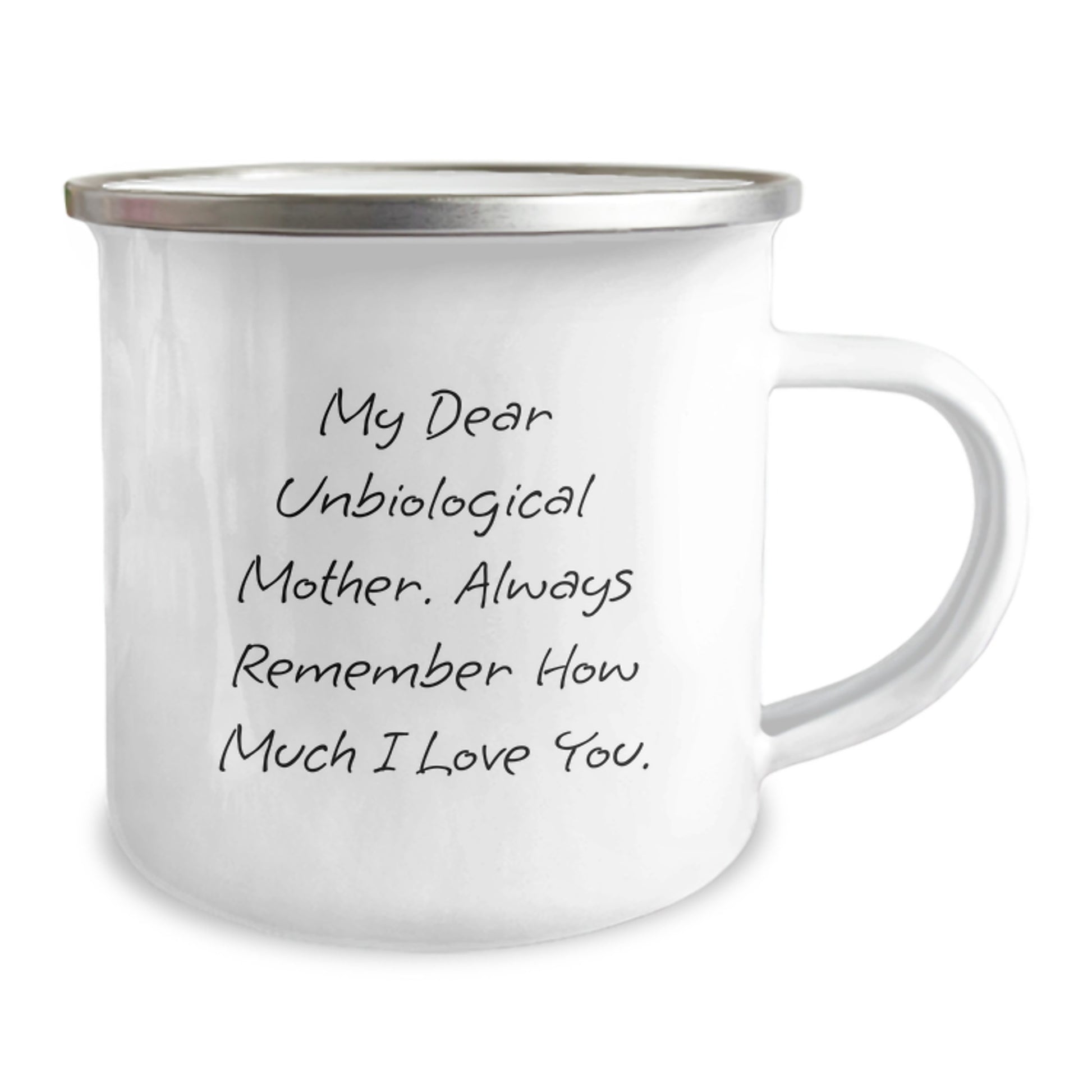 Unique Funny Gifts from Men for Unbiological Mother, Christmas Unique Gifts for Women, Camping Mug with Quote - My Dear Unbiological Mother Always Remember How Much I Love You. - Image 2
