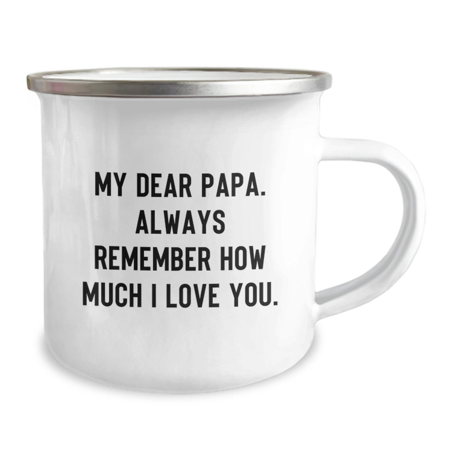 Funny Papa Gifts from Family, Unique Birthday Unique Gifts for Papa, Camping Mug with Quote 'My Dear Papa. Always Remember How Much I Love You.' - Image 2