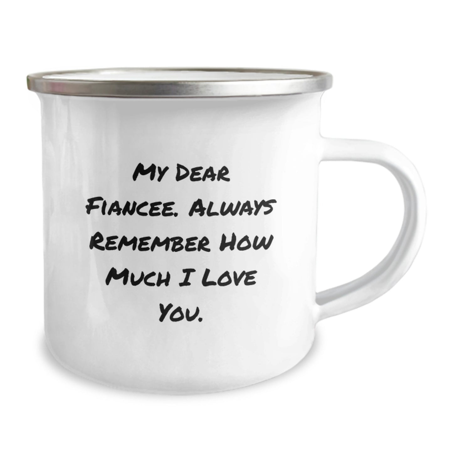 Funny Fiancee Gifts for Her, Unique Camping Mug with Inspirational Quote - 'My Dear Fiancee. Always Remember How Much I Love You.' by Her Man - Image 2