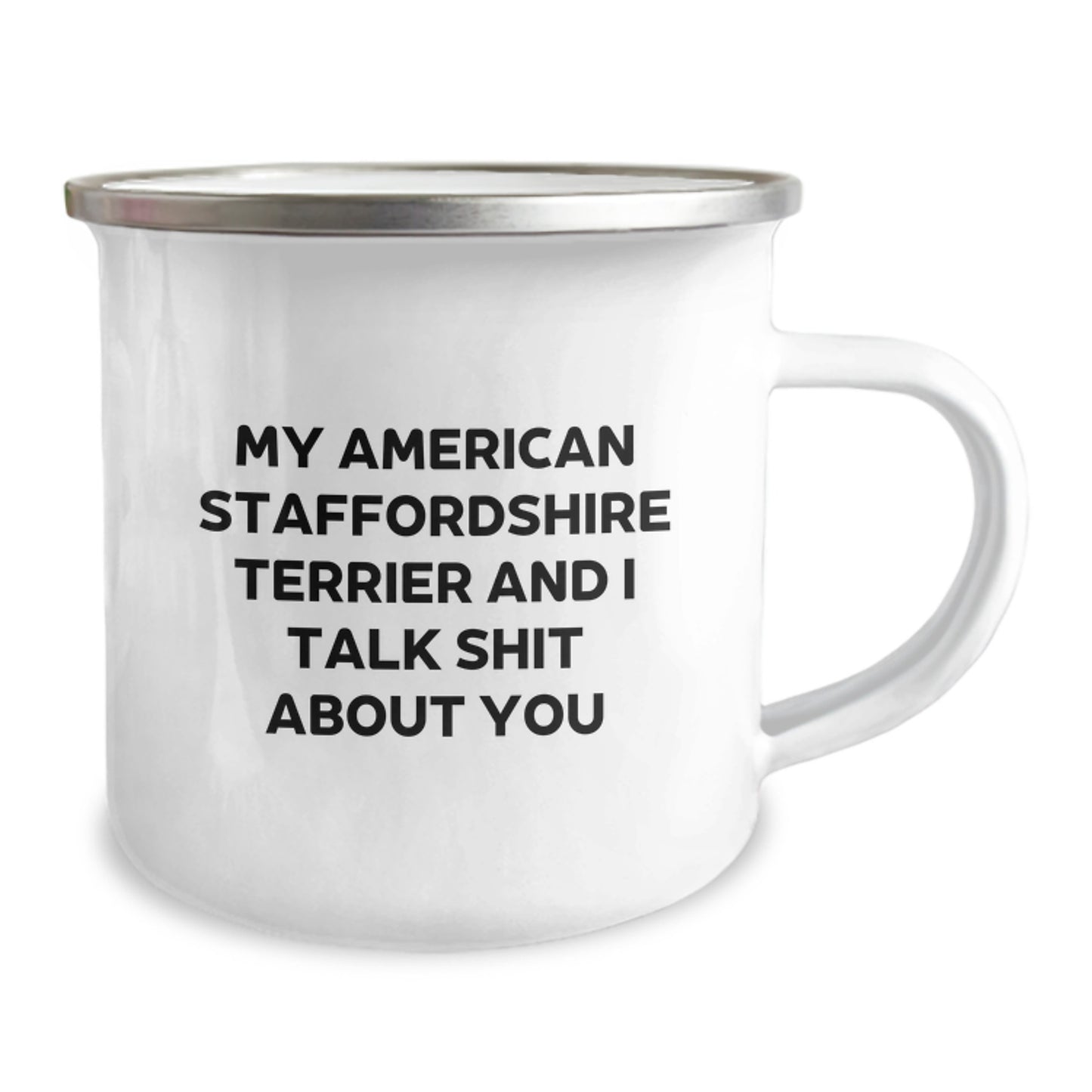 Funny American Staffordshire Terrier Dog Gifts from Men - My American Staffordshire Terrier And I Talk Shit About You Camping Mug for American Staffordshire Terrier Dog Lovers on Mother's Day - Image 2