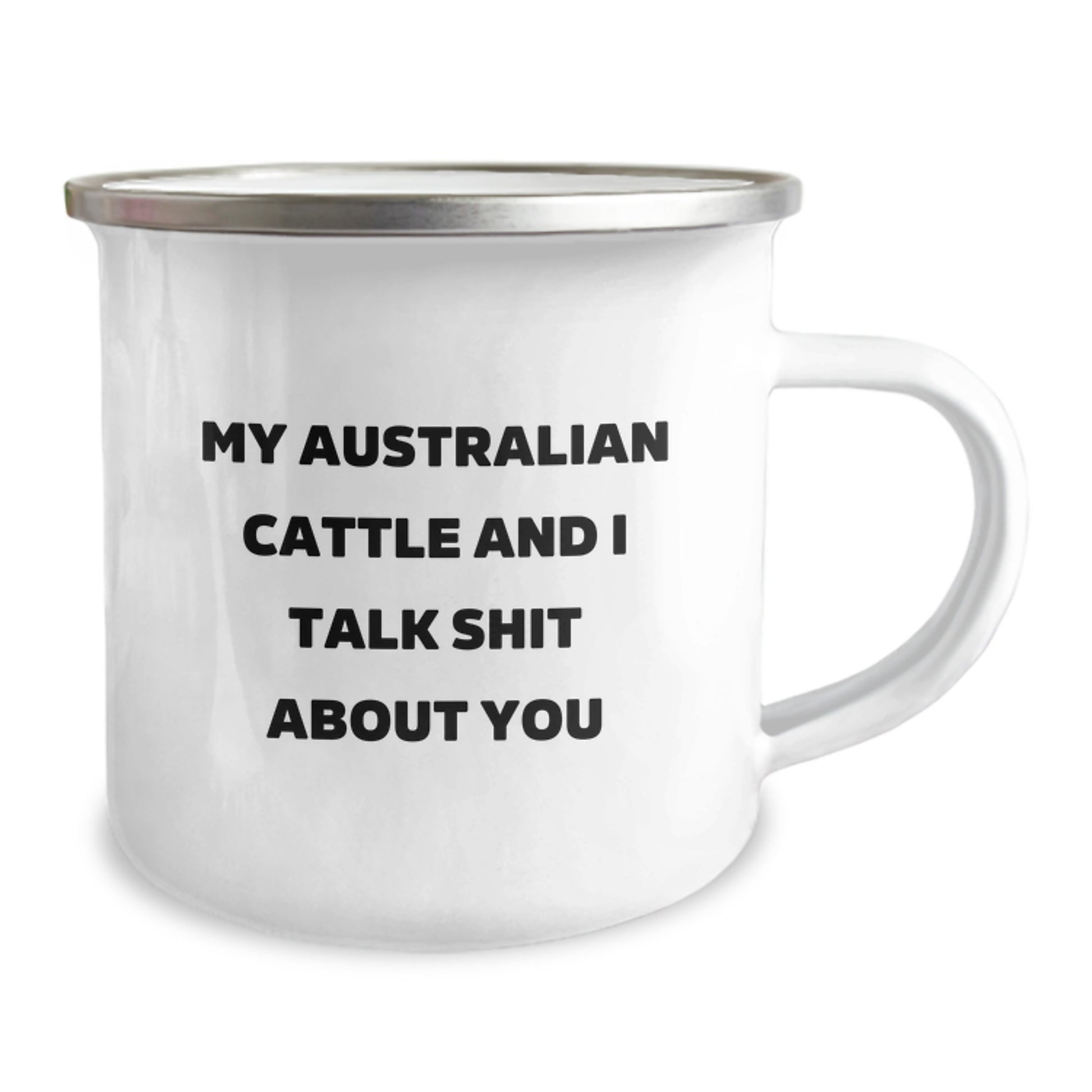 Funny Australian Cattle Dog Gifts For Mom Unique Camping Mugs From Men - 'My Australian Cattle And I Talk Shit About You' - Image 2