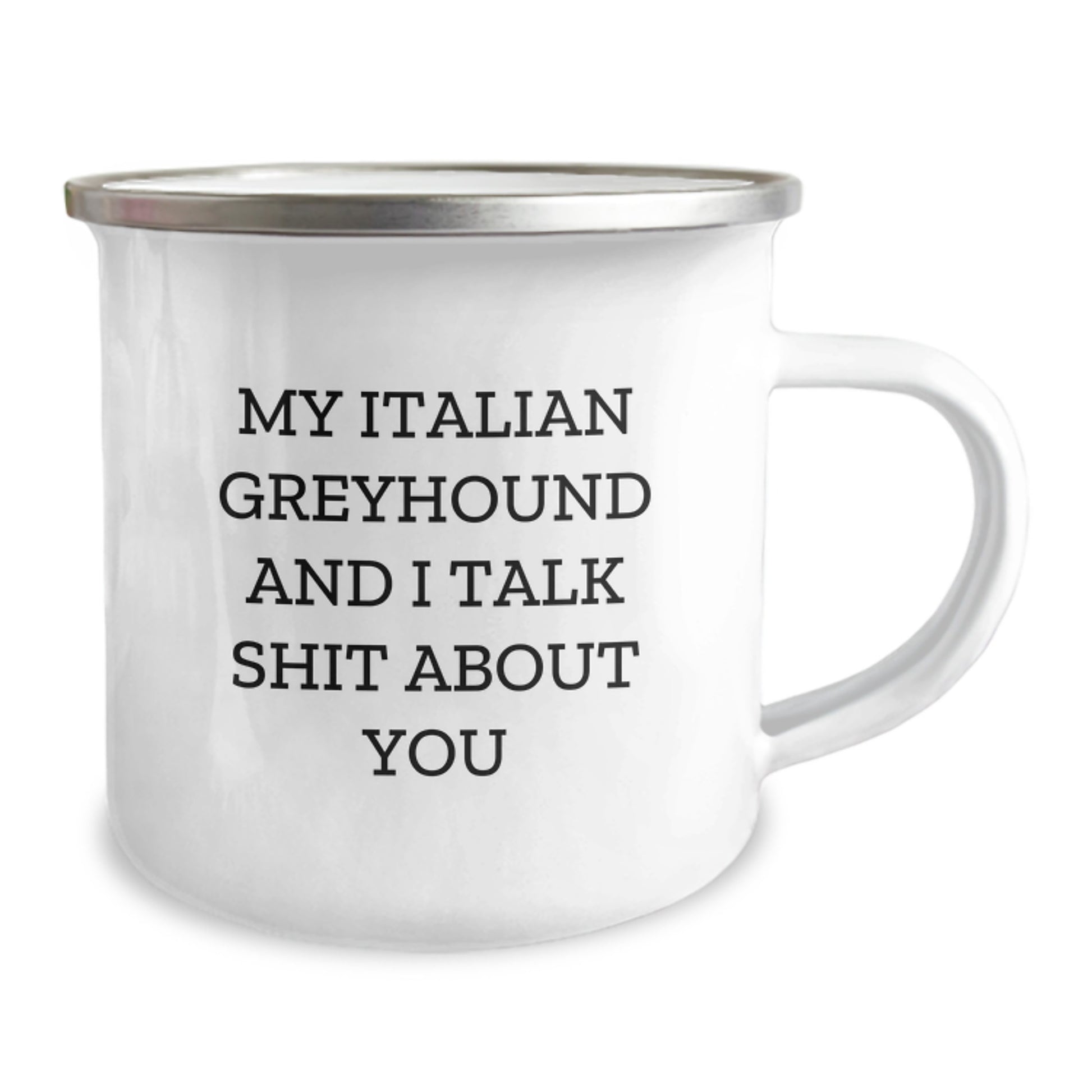 Gifts from Men for Italian Greyhound Dog Owners, Funny 'My Italian Greyhound And I Talk Shit About You' Camping Mug for Mother's Day, Unique Italian Greyhound Dog Lover Gifts - Image 2