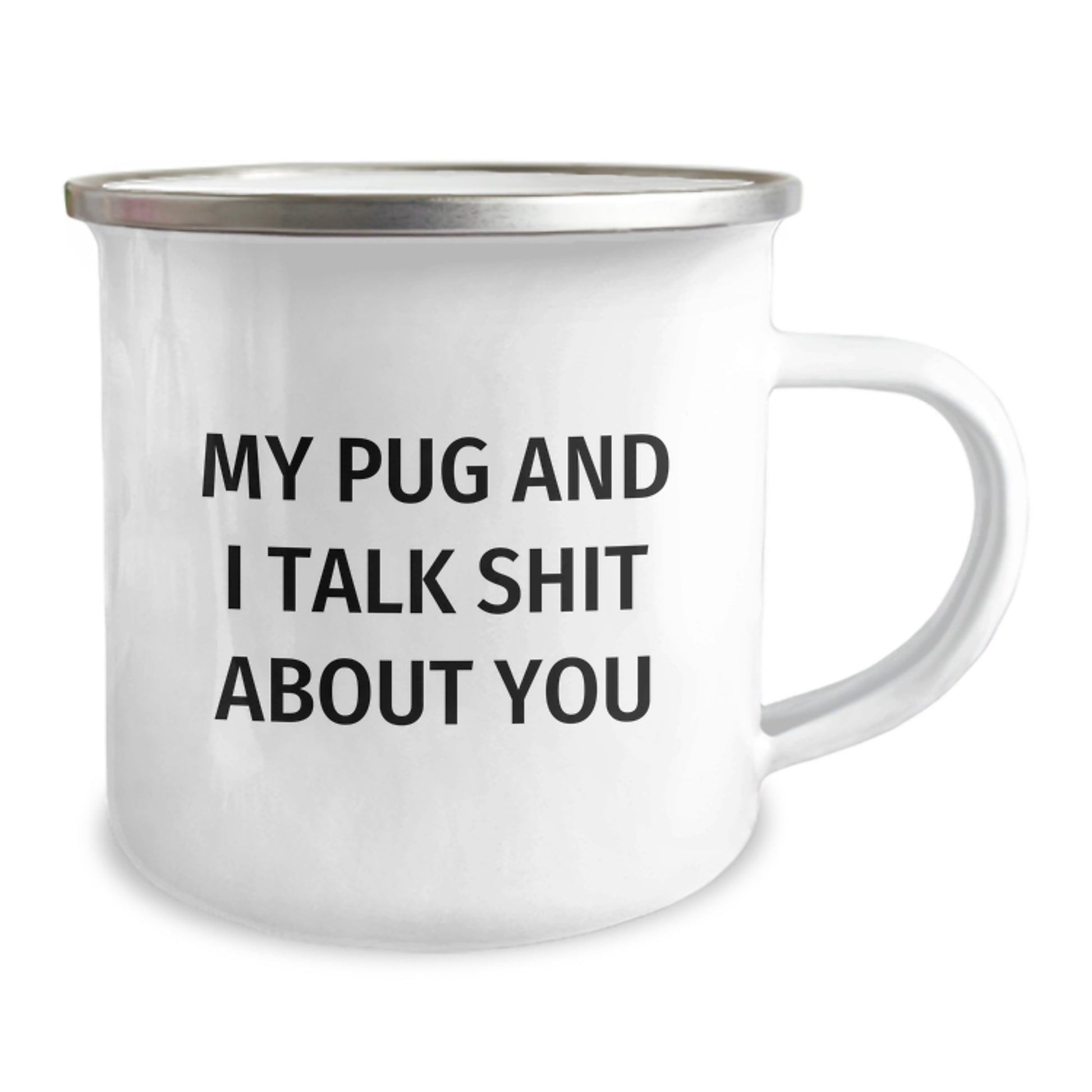 Funny Pug Dog Camping Mug, My Pug And I Talk Shit About You Gift for Friends and Family, Christmas Unique Presents from Men, Pug Dog Lover Mug Camping - Image 2