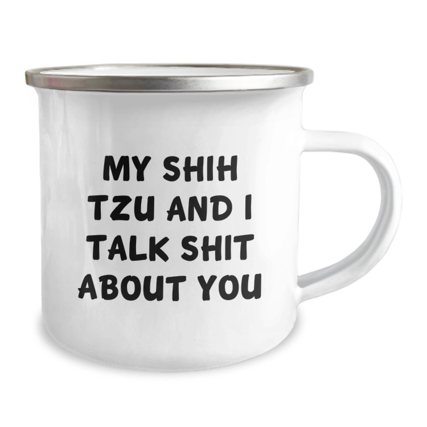 Shih Tzu Dog Lovers Funny Camping Mugs Gifts from Friends for Birthday, My Shih Tzu And I Talk Shit About You, 12 oz Stainless Steel with Enamel Finish - Image 2