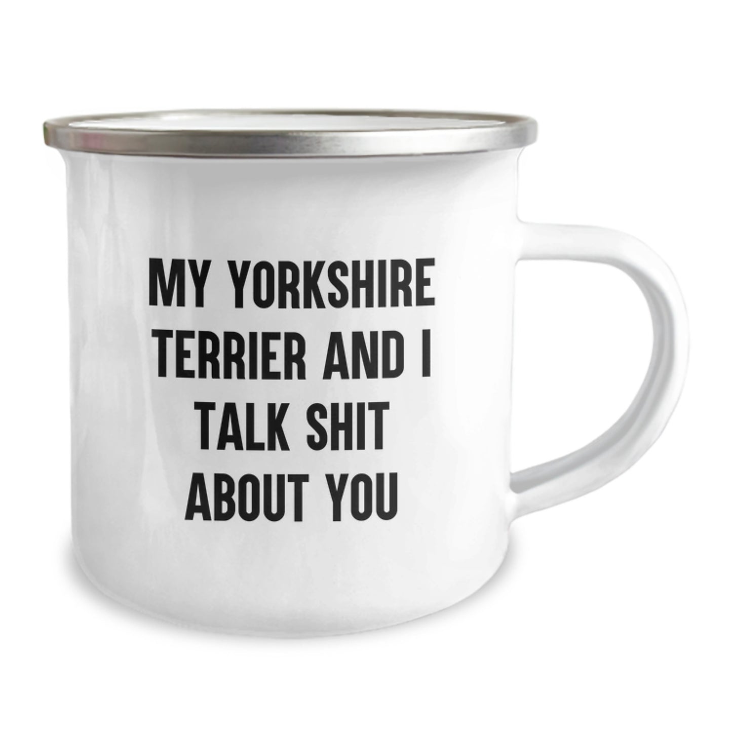 Funny Yorkshire Terrier Dog Lover Gifts from Friends and Family - Yorkshire Terrier Dog Camping Mug for Dad on Father's Day - 'My Yorkshire Terrier And I Talk Shit About You' Funny Mugs - Image 2