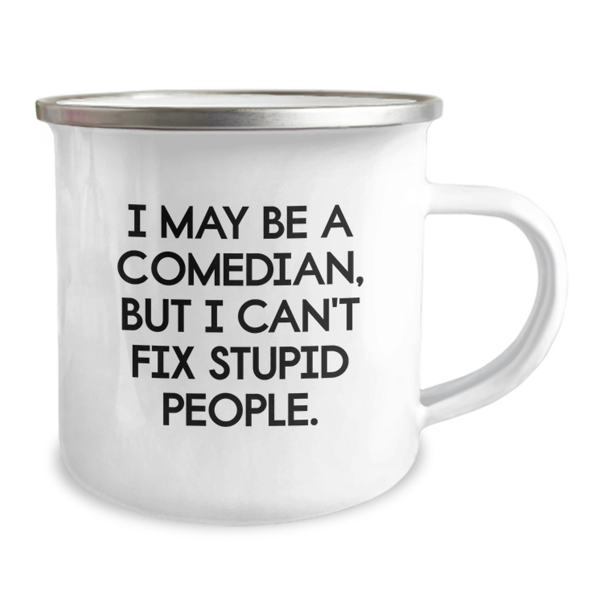 Funny Comedian Gifts from Friends, Comedian Camping Mug - I May Be A Comedian, But I Can't Fix Stupid People. Christmas Unique Items for Family Men - Image 2