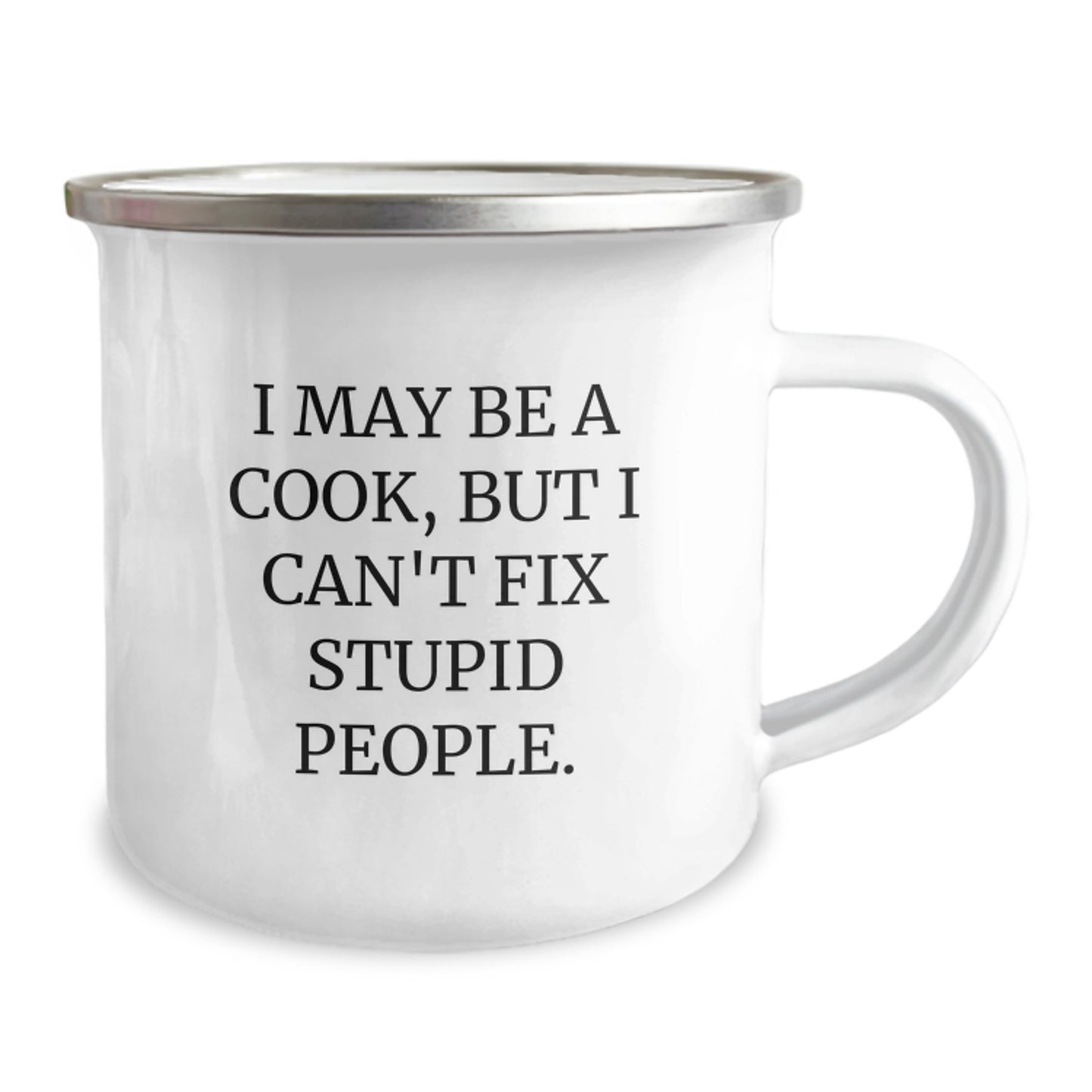 Funny Camping Mug for Cooks - Gifts from Men to their Amazing Cook Women on Mother's Day - I May Be A 'Cook, But I Can't Fix Stupid People' - Unique Camping Mug for Cook Enthusiasts - Image 2