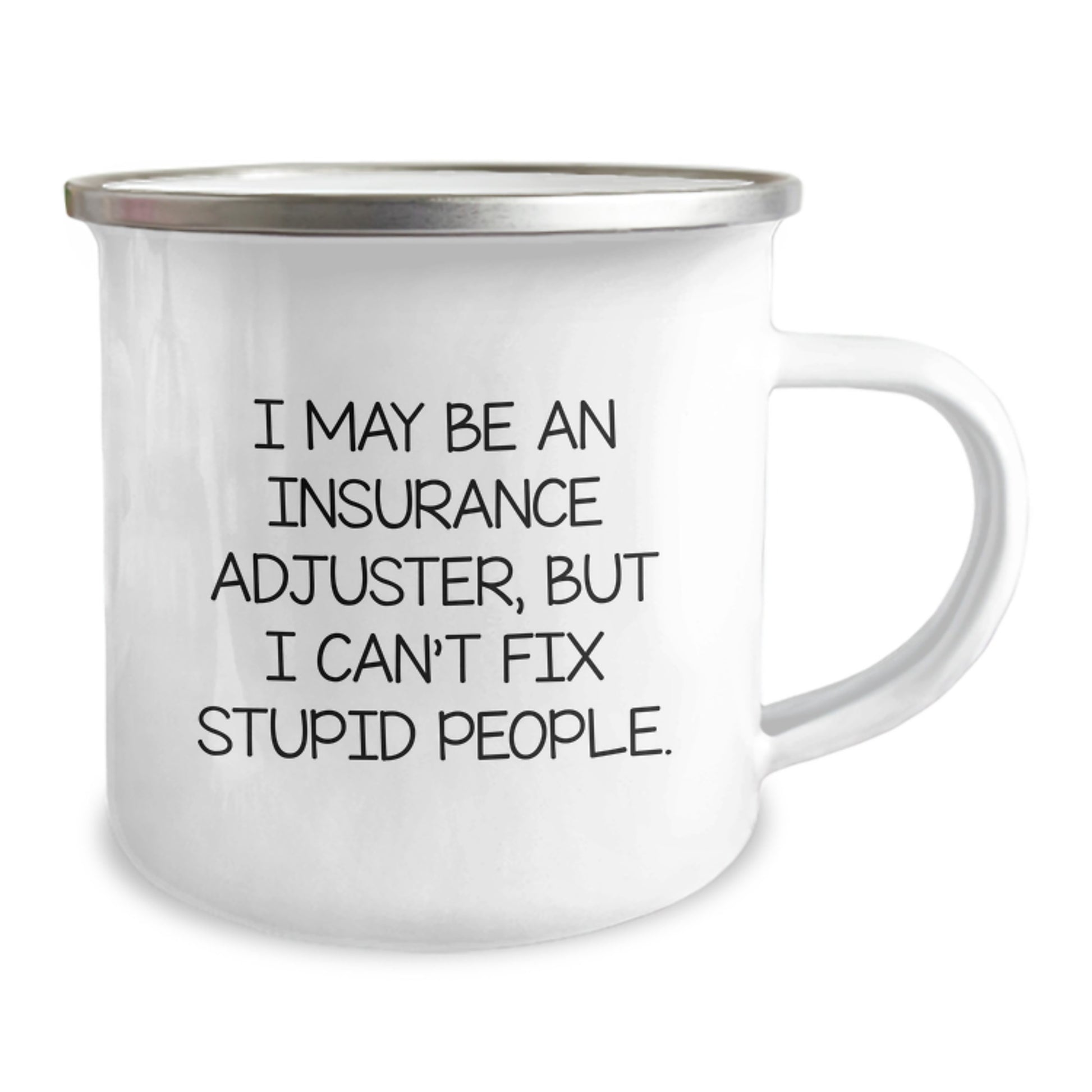 Funny Insurance Adjuster Gifts from Friends to Coworkers - I May Be An Insurance Adjuster, But I Can't Fix Stupid People. Graduation Unique Gifts for Insurance Adjuster Men - Image 2