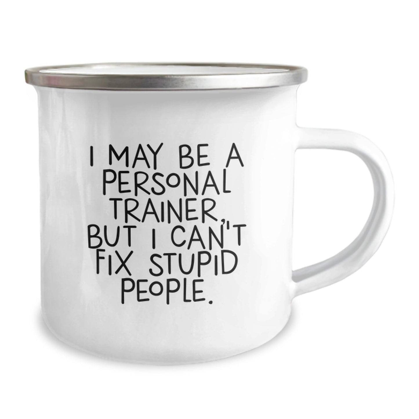 Funny Personal Trainer Mug Gifts for Men, Camping Mug for Birthday Unique Gifts from Friends to Personal Trainer, I May Be A Personal Trainer, But I Can't Fix Stupid People. - Image 2