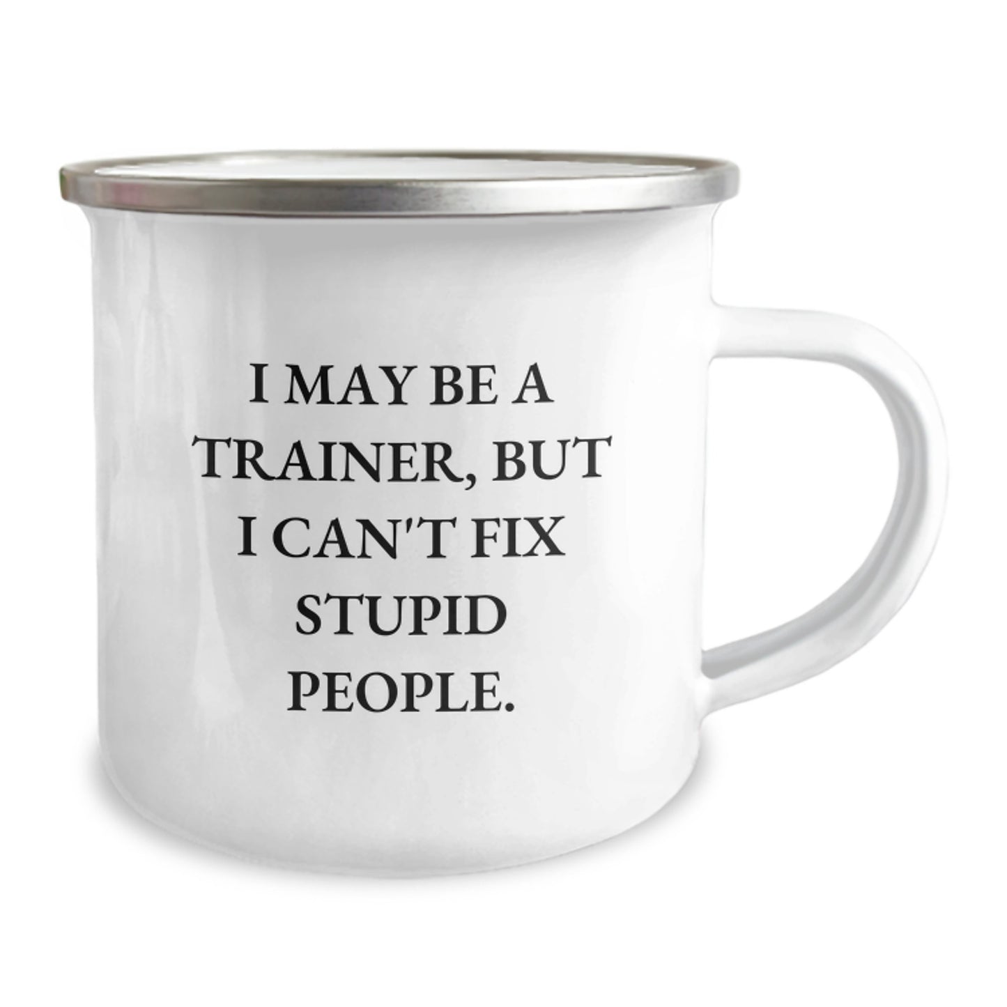 Funny Trainer Quote 12 oz Stainless Steel Camping Mug Gifts from Men to Friends, Unique Graduation Unique Gifts for Trainer, Friends, Coworkers, or Family - Image 2