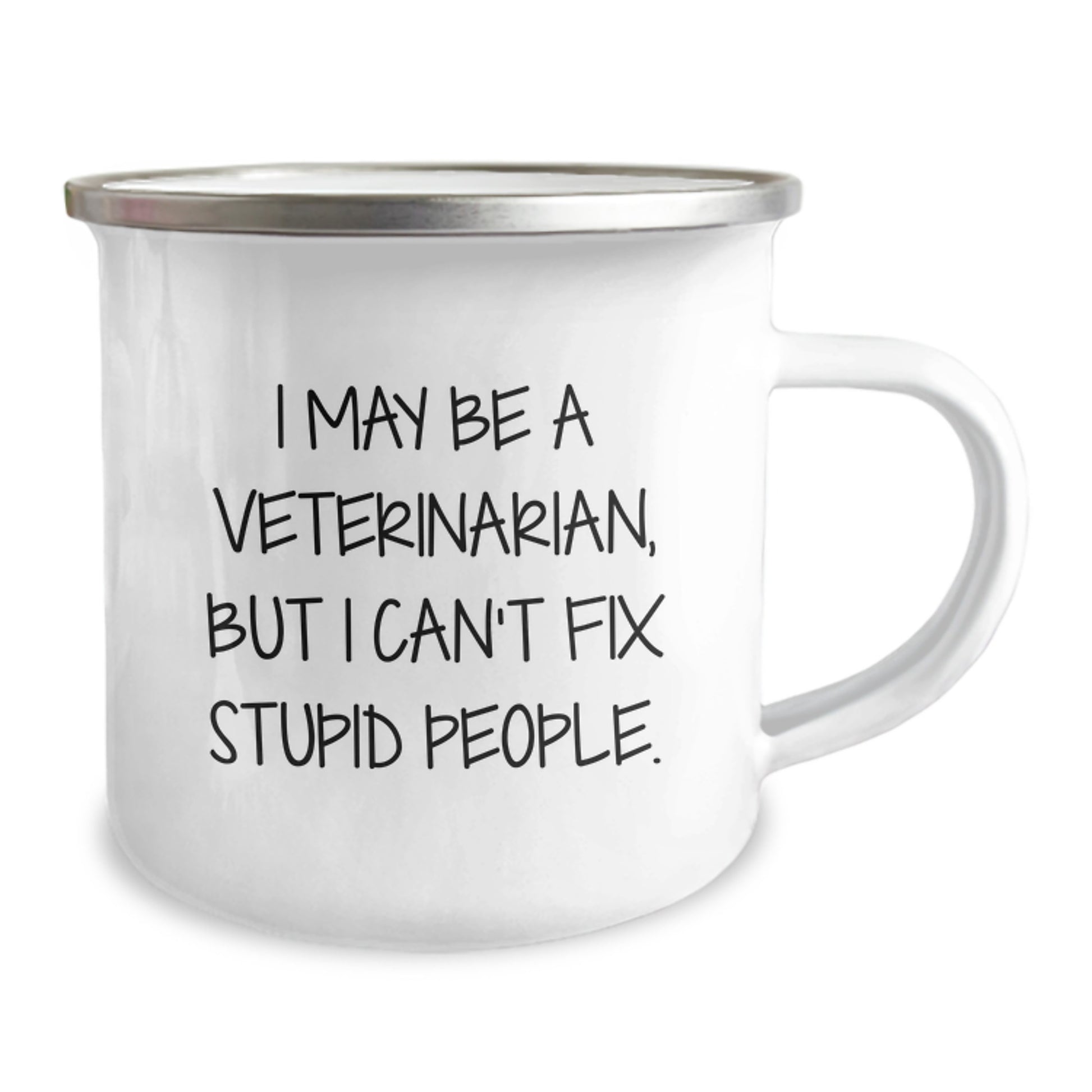 Funny Veterinarian Gifts for Men from Friends on Valentine's - 'I May Be A Veterinarian, But I Can't Fix Stupid People.' Camping Mug - Image 2